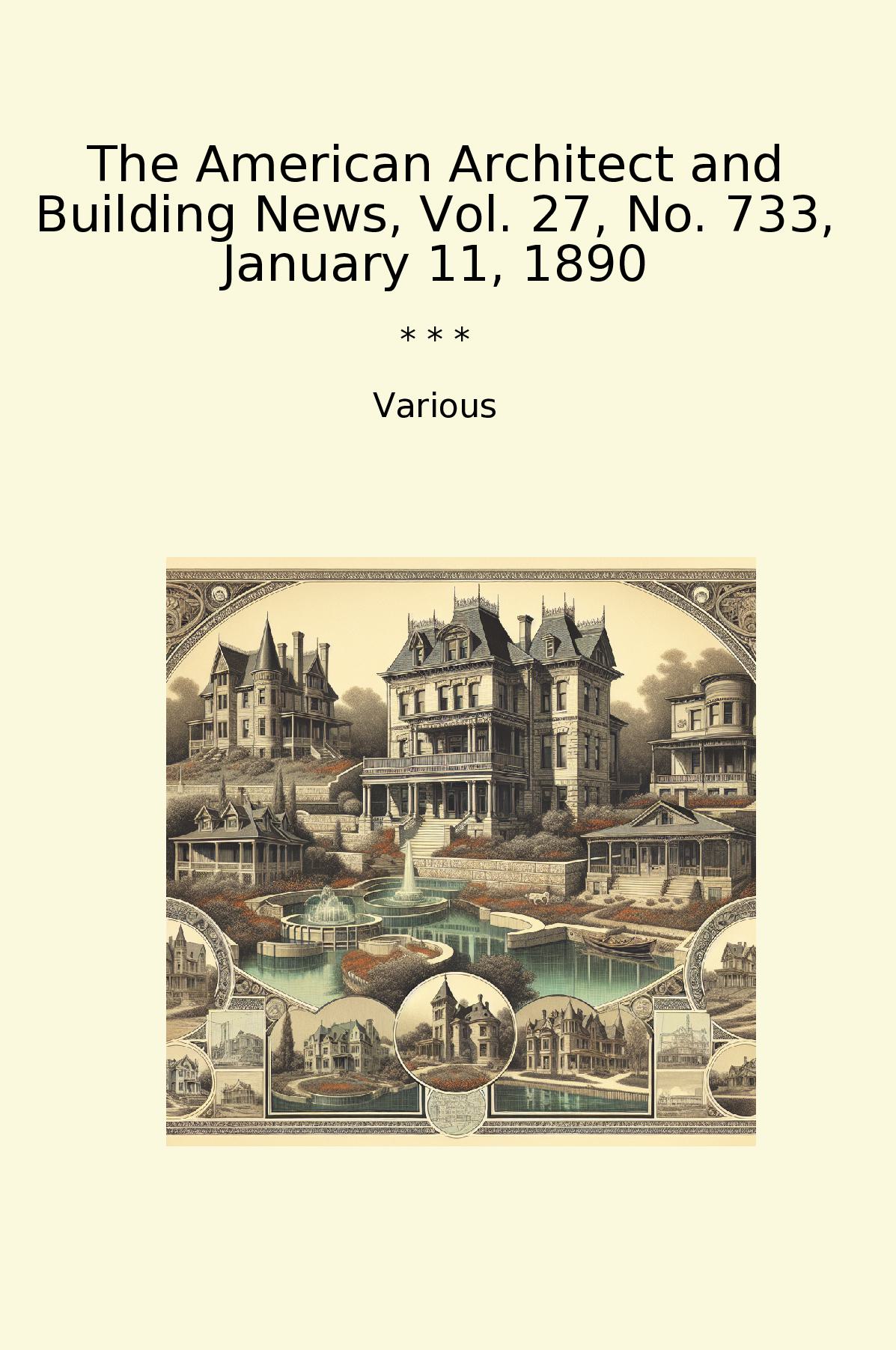 The American Architect and Building News, Vol. 27, No. 733, January 11, 1890
