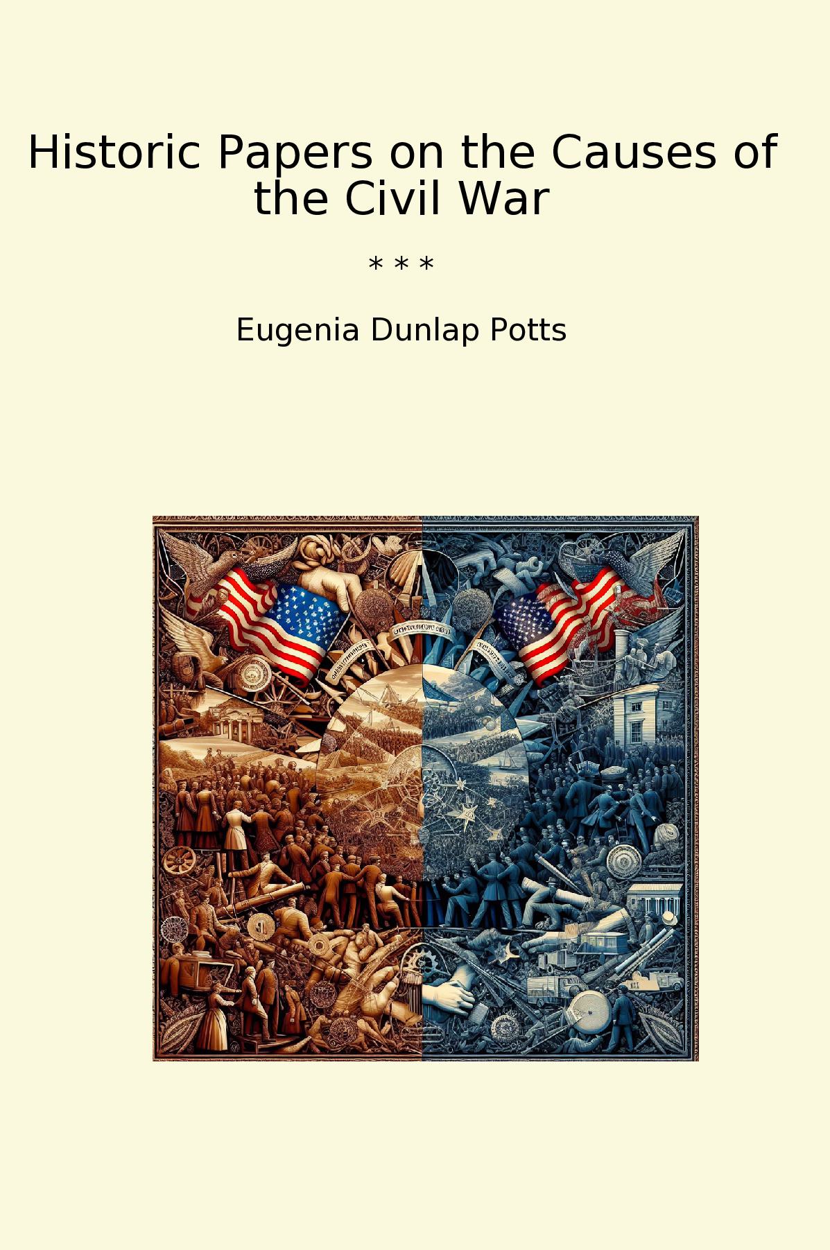 Historic Papers on the Causes of the Civil War