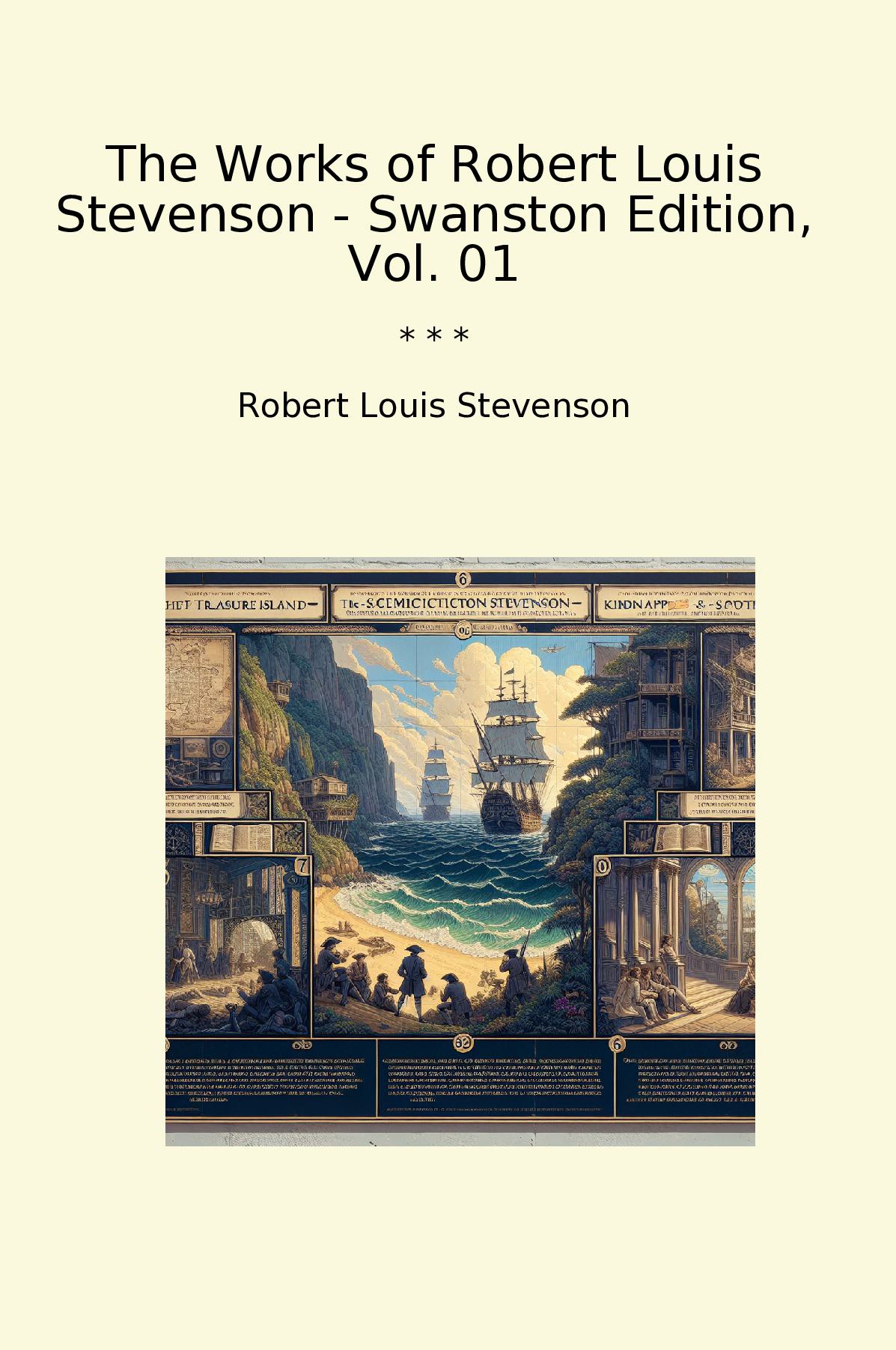 The Works of Robert Louis Stevenson - Swanston Edition, Vol. 01