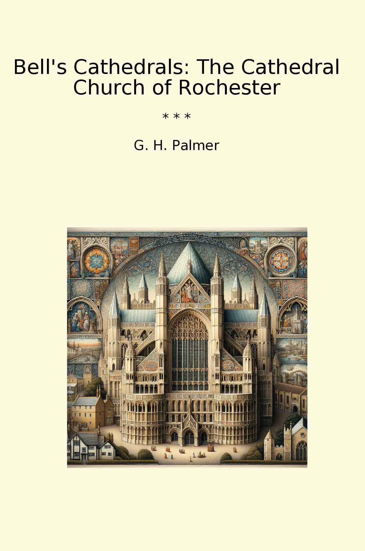 Bell's Cathedrals: The Cathedral Church of Rochester