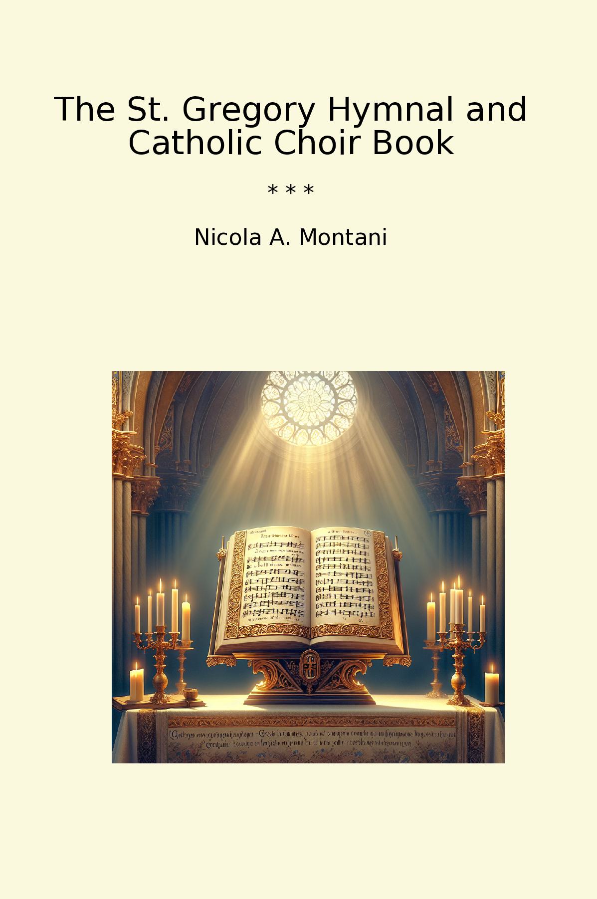 The St. Gregory Hymnal and Catholic Choir Book