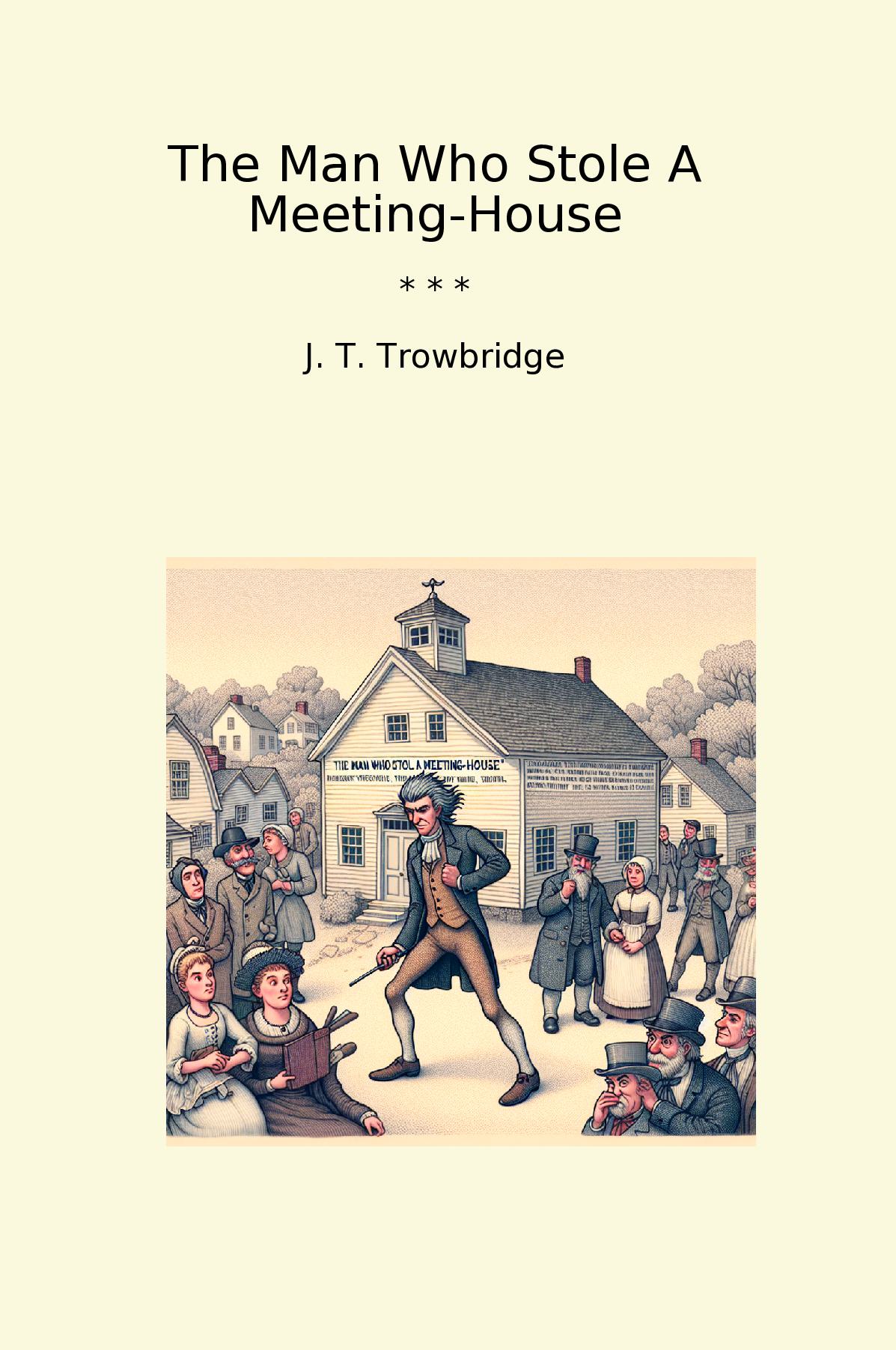 The Man Who Stole A Meeting-House