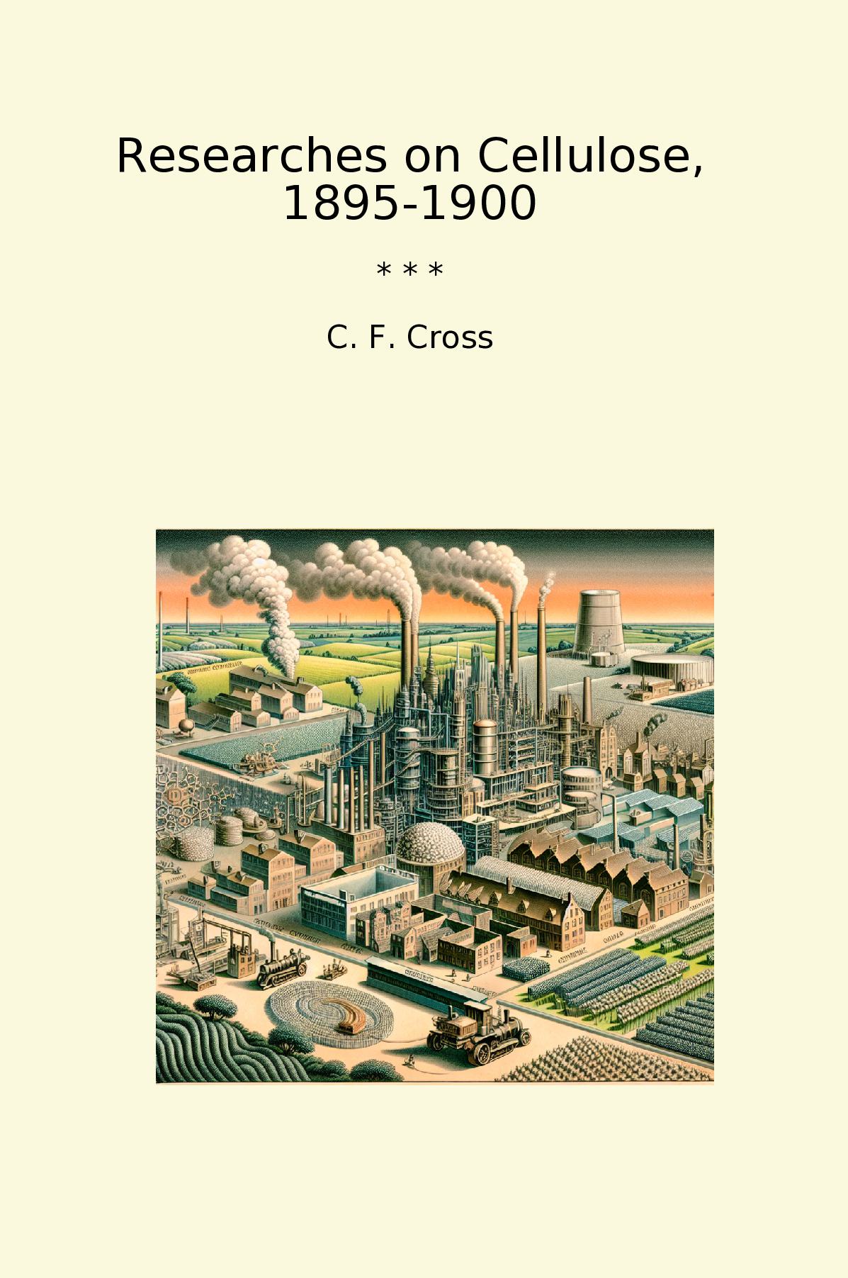 Researches on Cellulose, 1895-1900