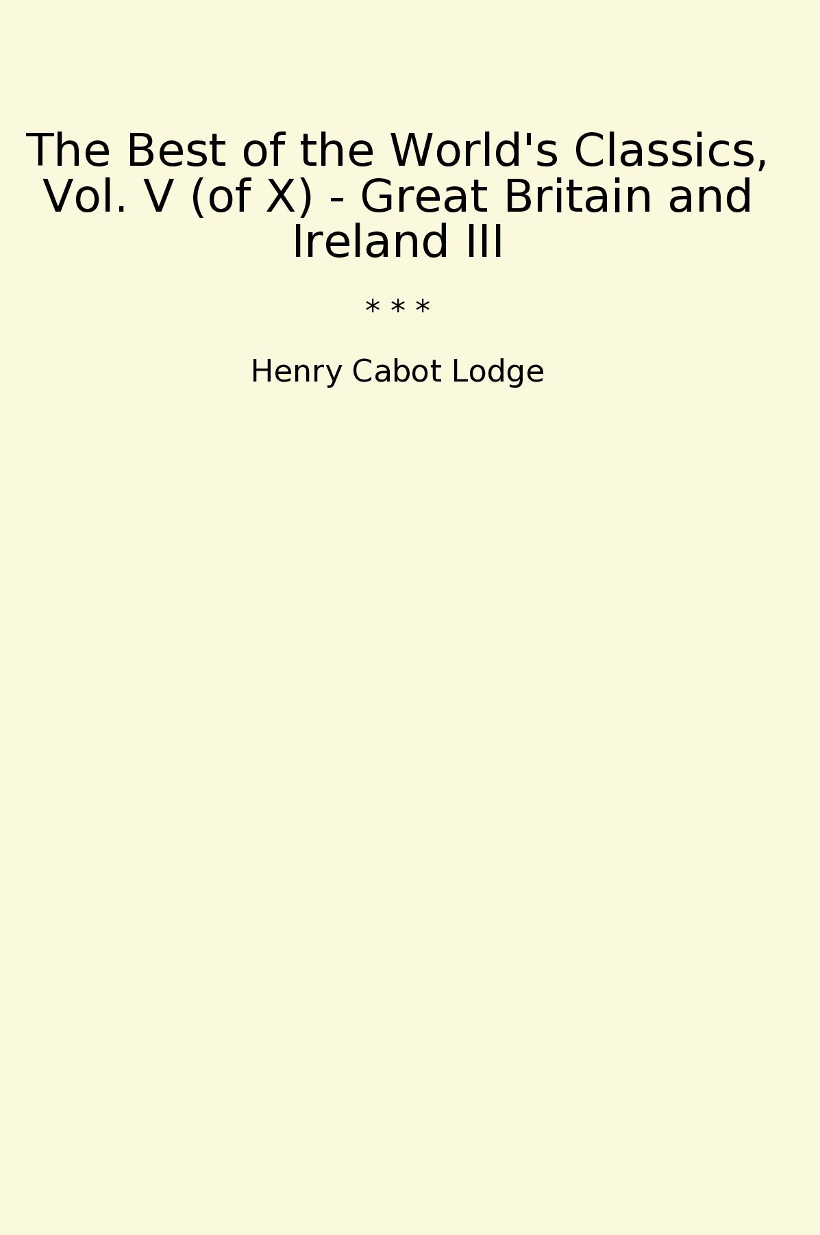 The Best of the World's Classics, Vol. V (of X) - Great Britain and Ireland III