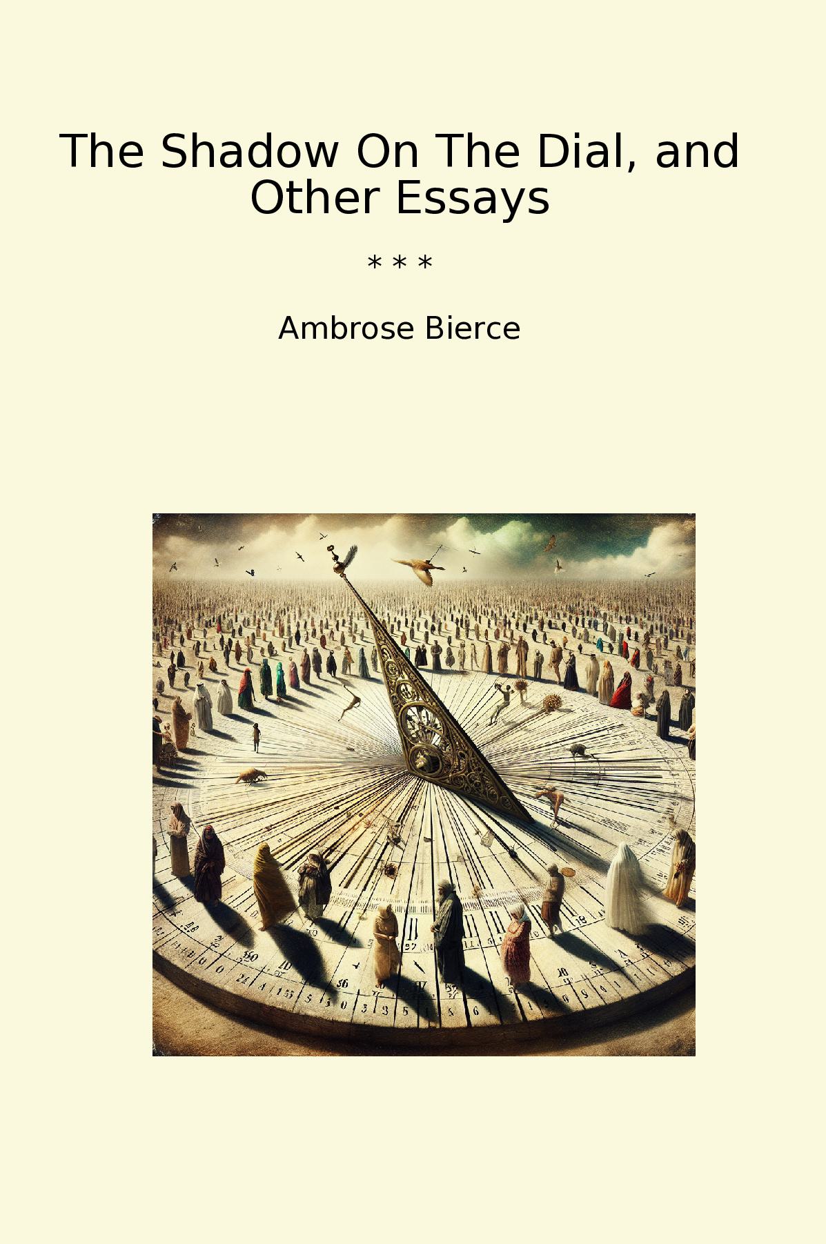 The Shadow On The Dial, and Other Essays