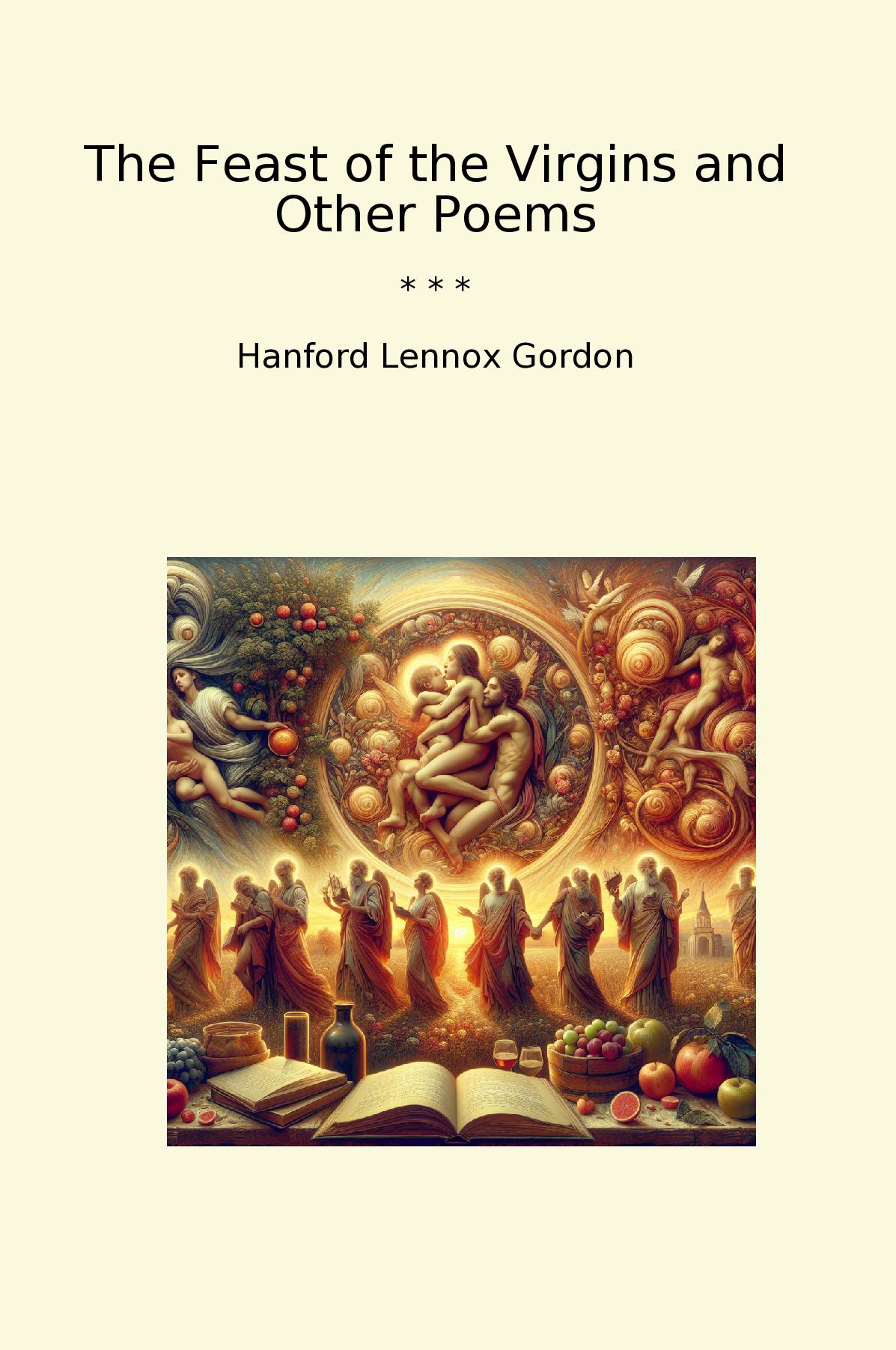 The Feast of the Virgins and Other Poems
