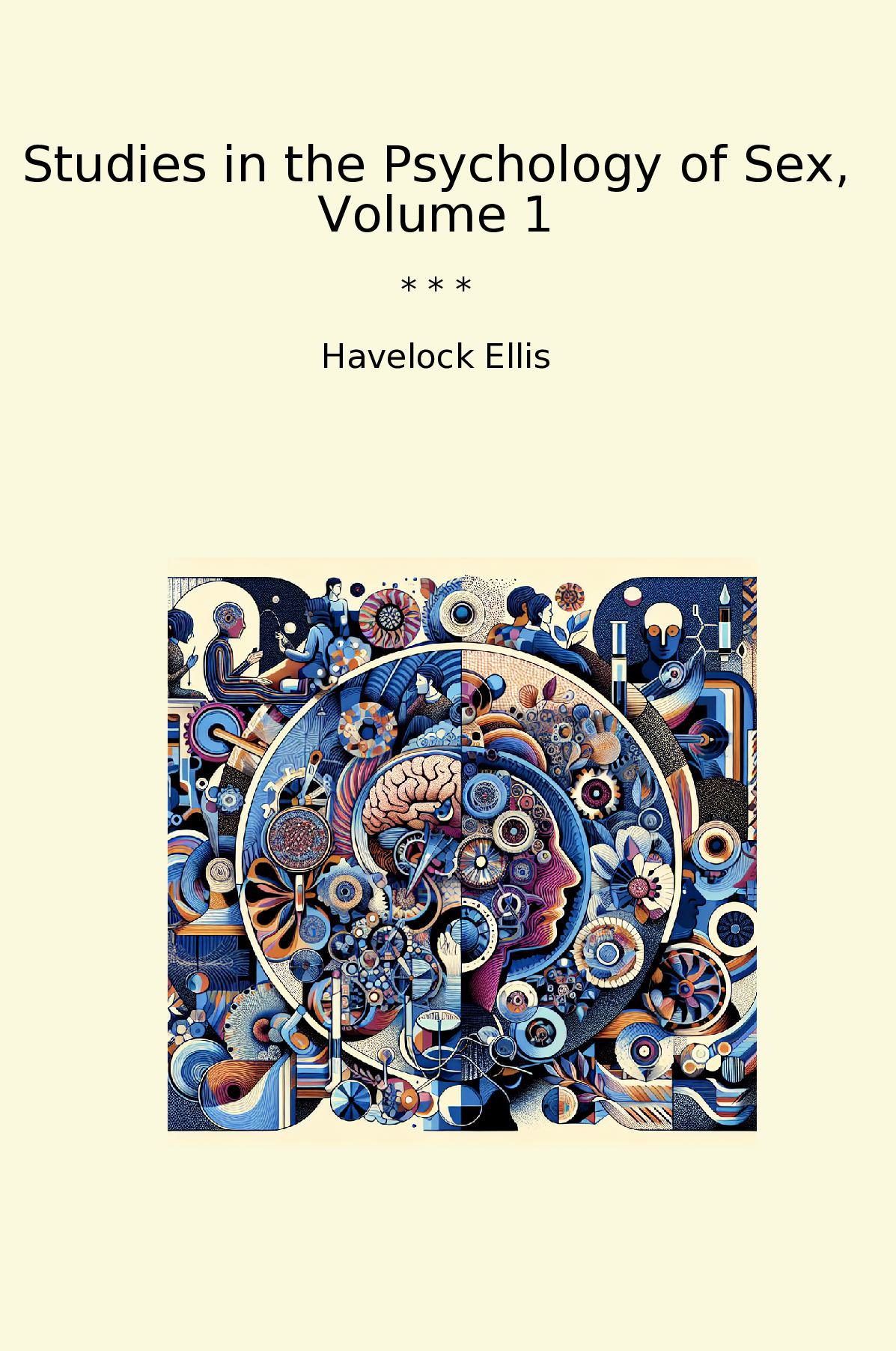 Studies in the Psychology of Sex, Volume 1