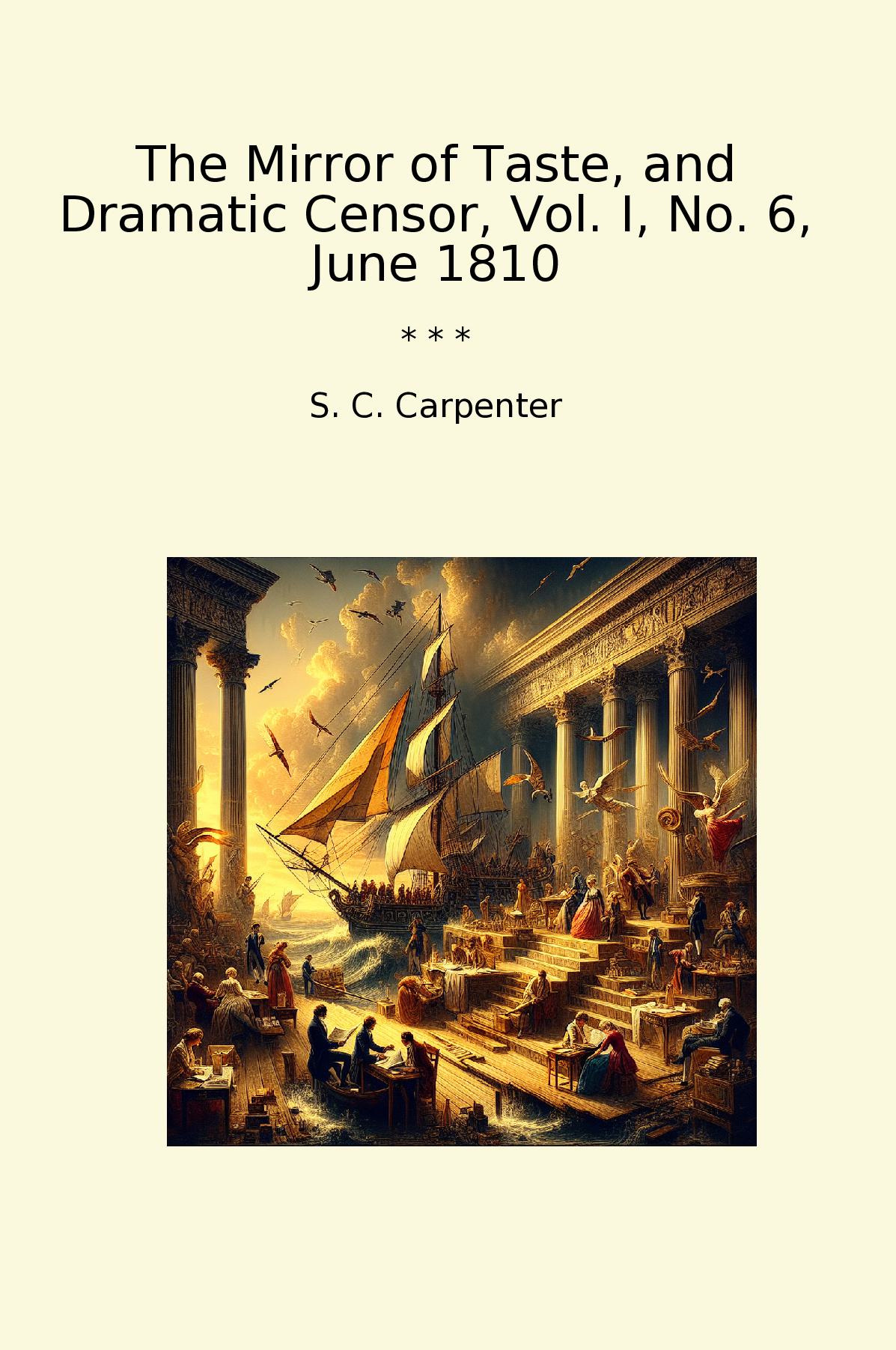 The Mirror of Taste, and Dramatic Censor, Vol. I, No. 6, June 1810