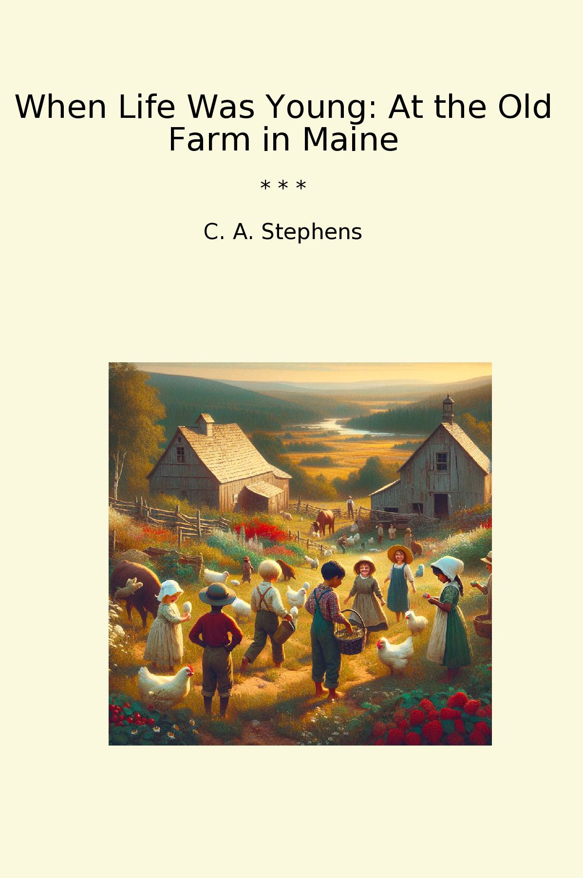 When Life Was Young: At the Old Farm in Maine