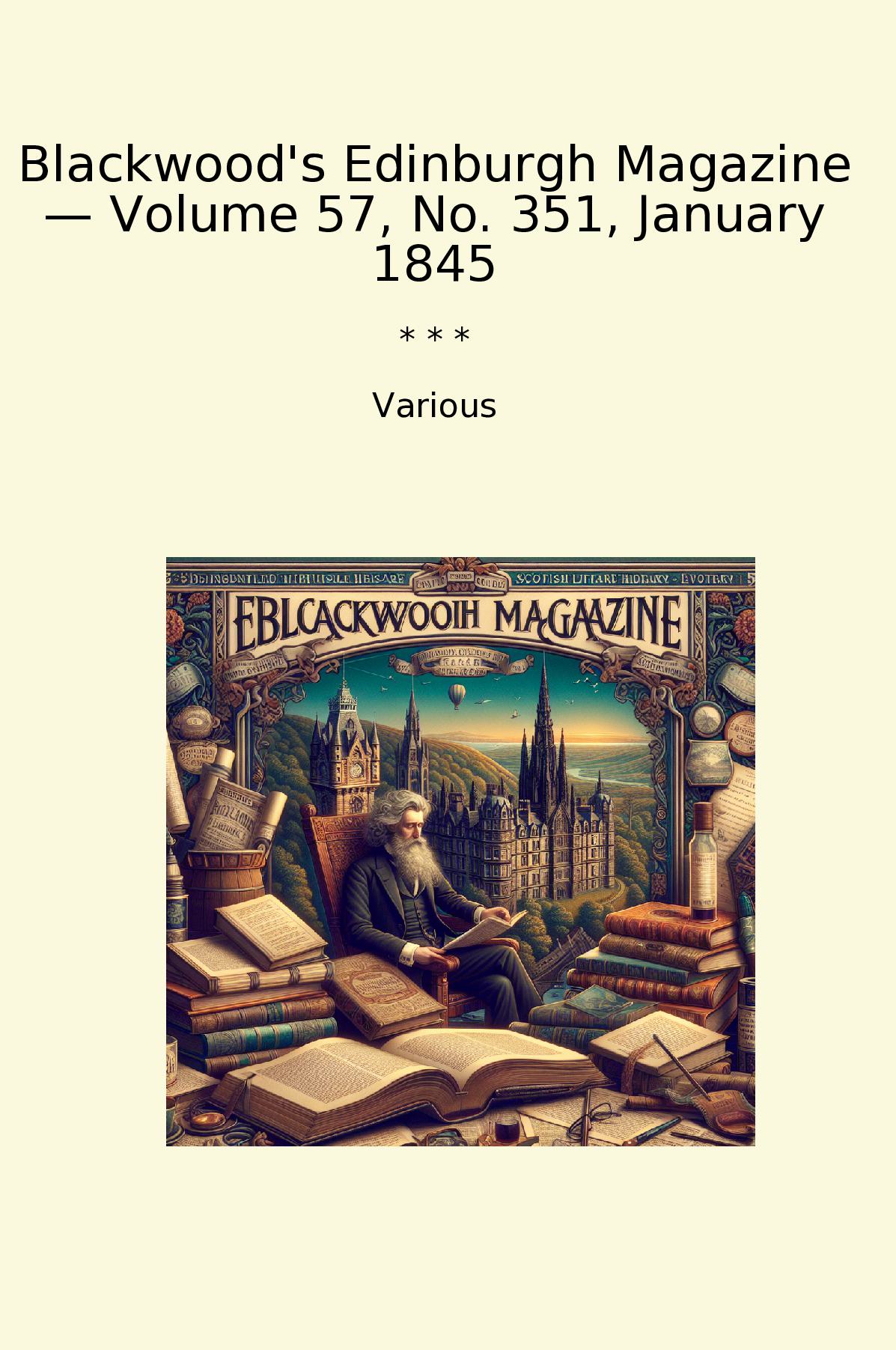 Blackwood's Edinburgh Magazine — Volume 57, No. 351, January 1845