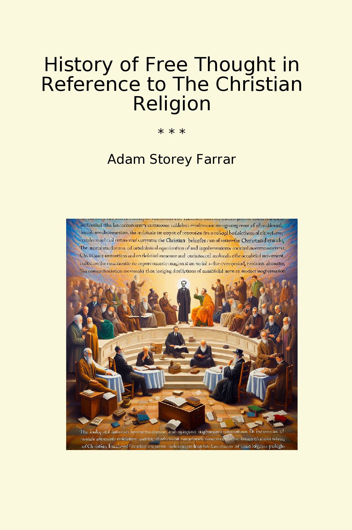 History of Free Thought in Reference to The Christian Religion