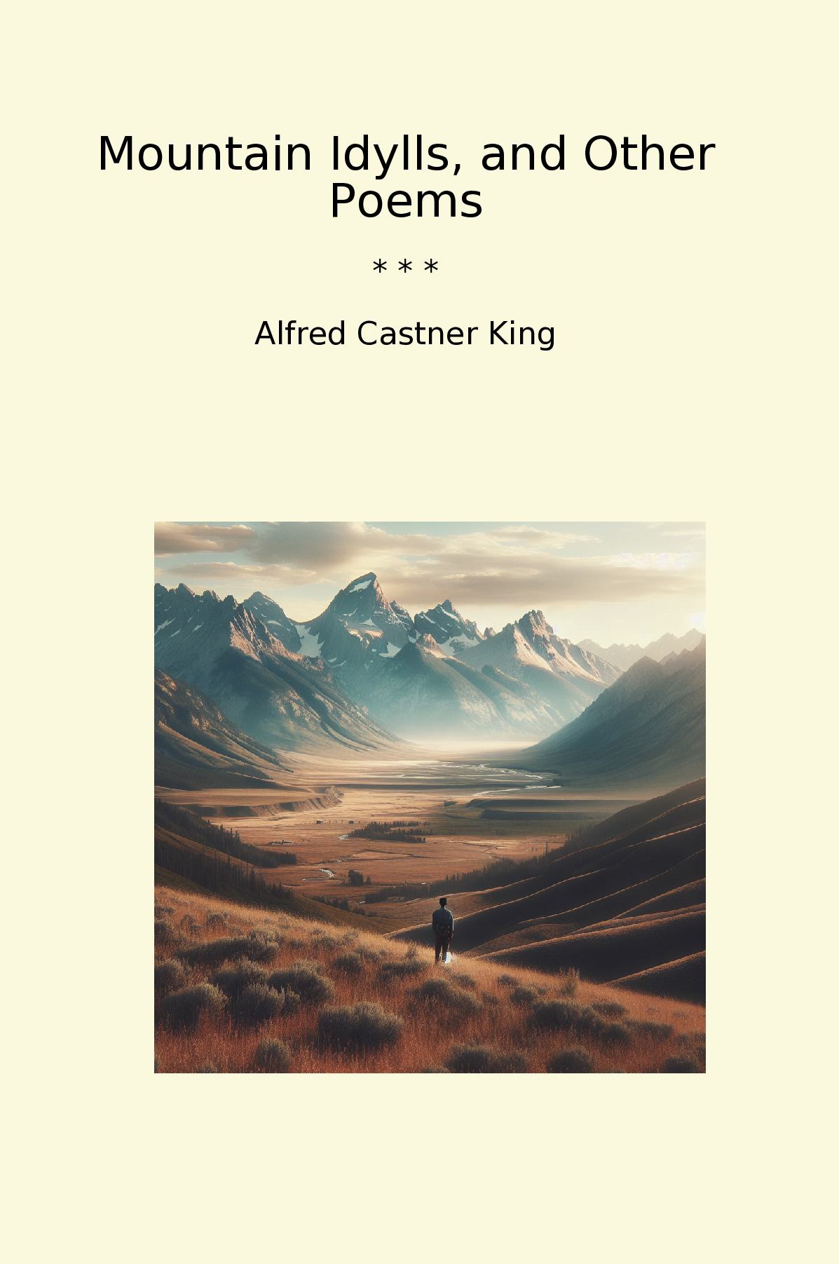 Mountain Idylls, and Other Poems