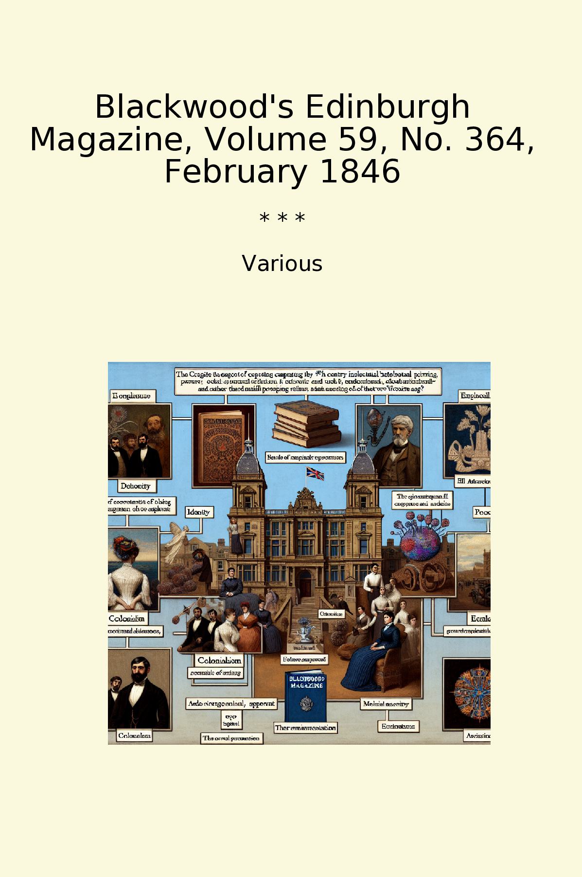 Blackwood's Edinburgh Magazine, Volume 59, No. 364, February 1846