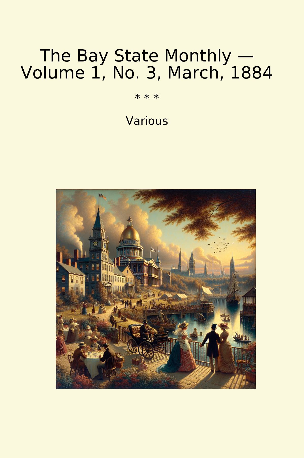 The Bay State Monthly — Volume 1, No. 3, March, 1884