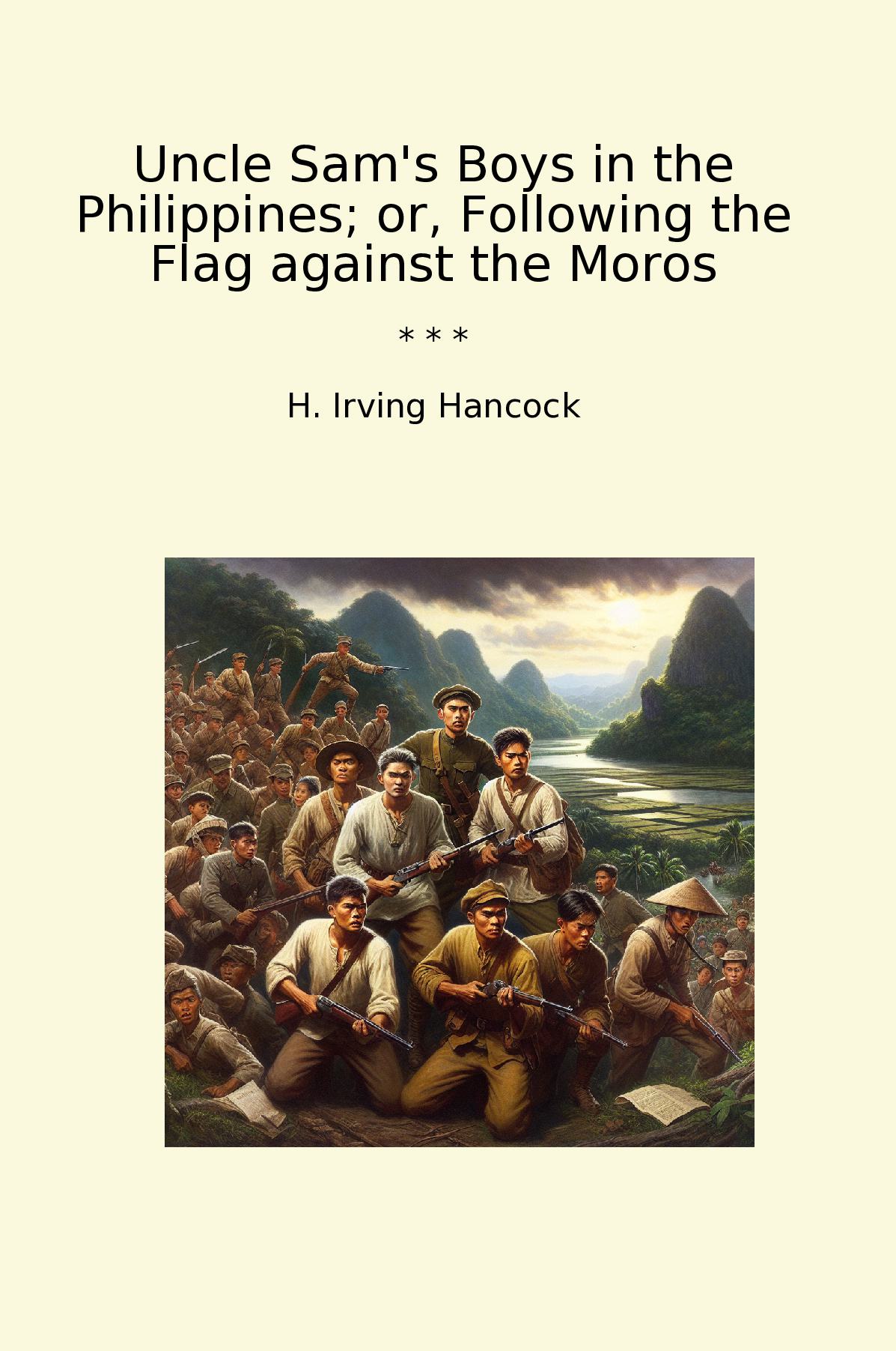 Uncle Sam's Boys in the Philippines; or, Following the Flag against the Moros
