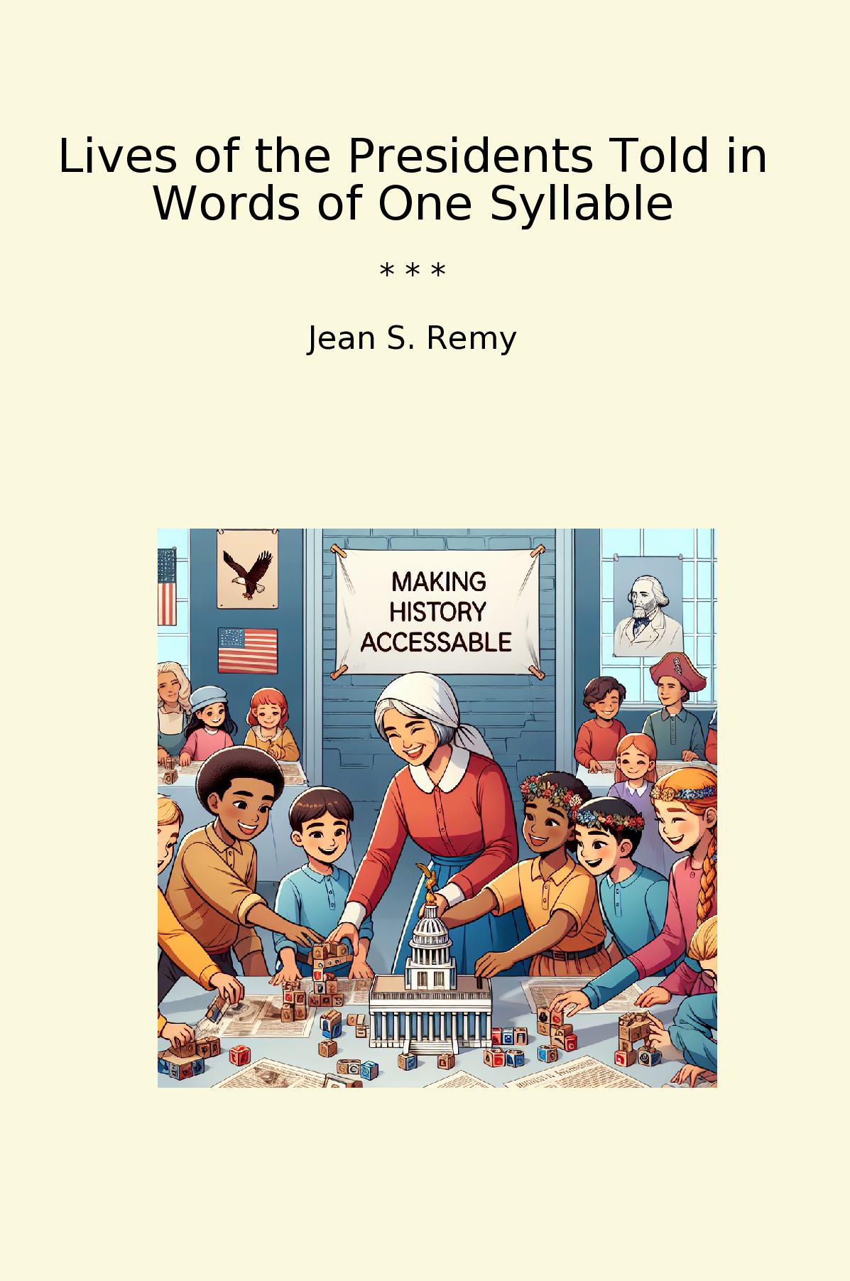 Lives of the Presidents Told in Words of One Syllable