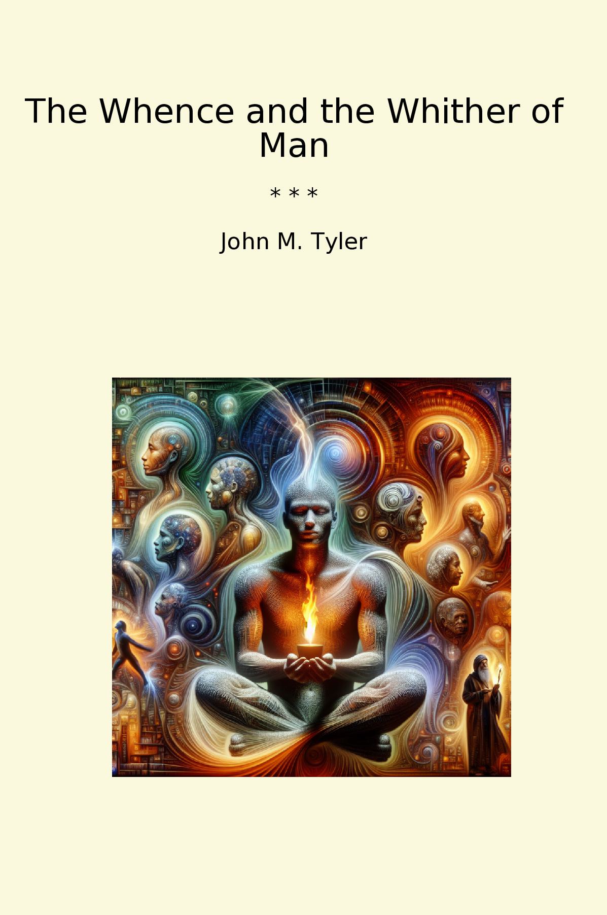 The Whence and the Whither of Man