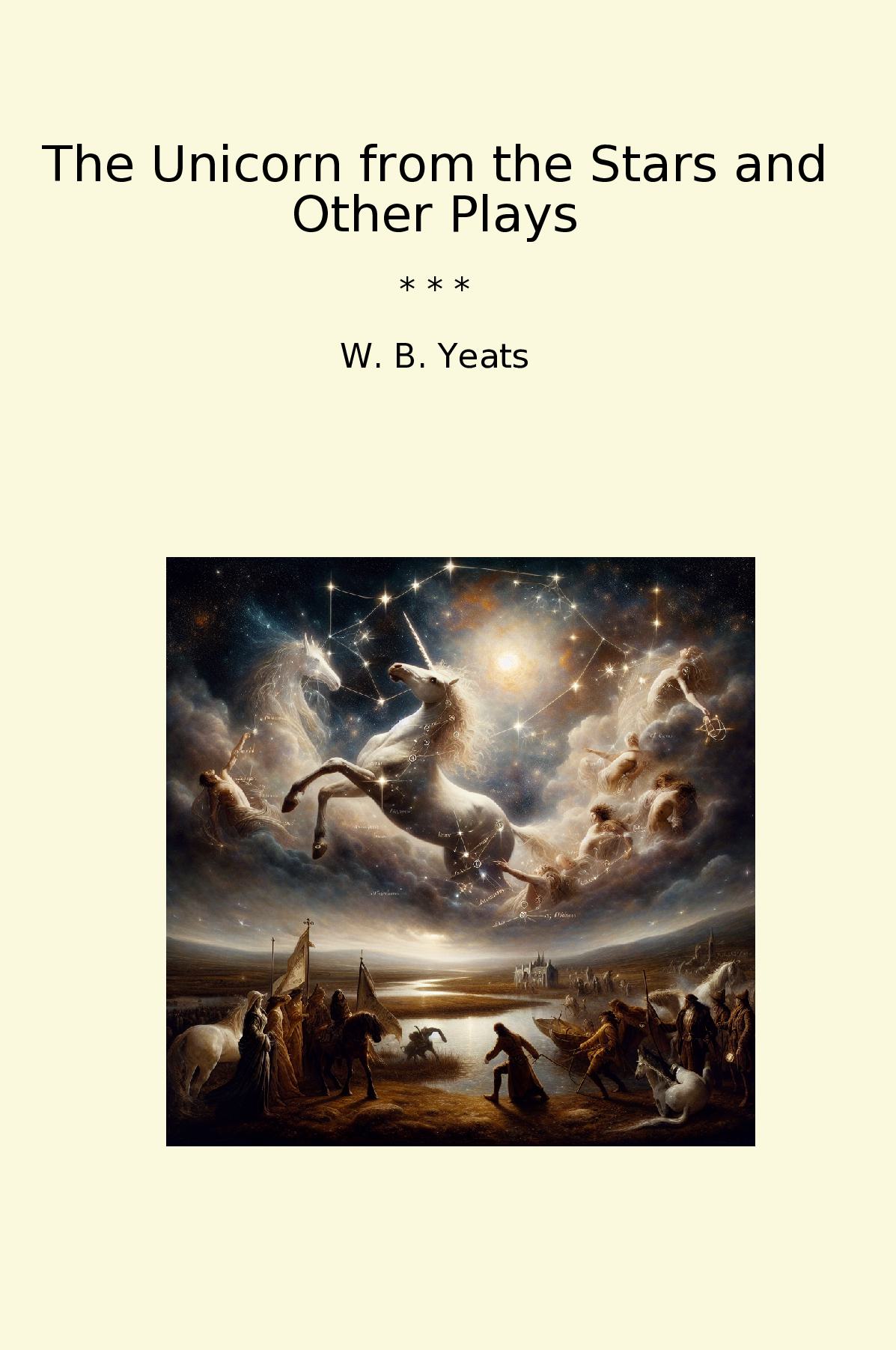 The Unicorn from the Stars and Other Plays