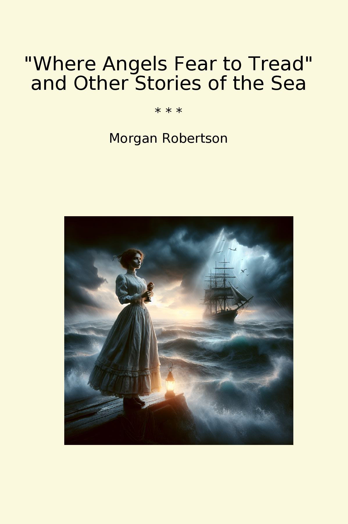 Where Angels Fear to Tread and Other Stories of the Sea