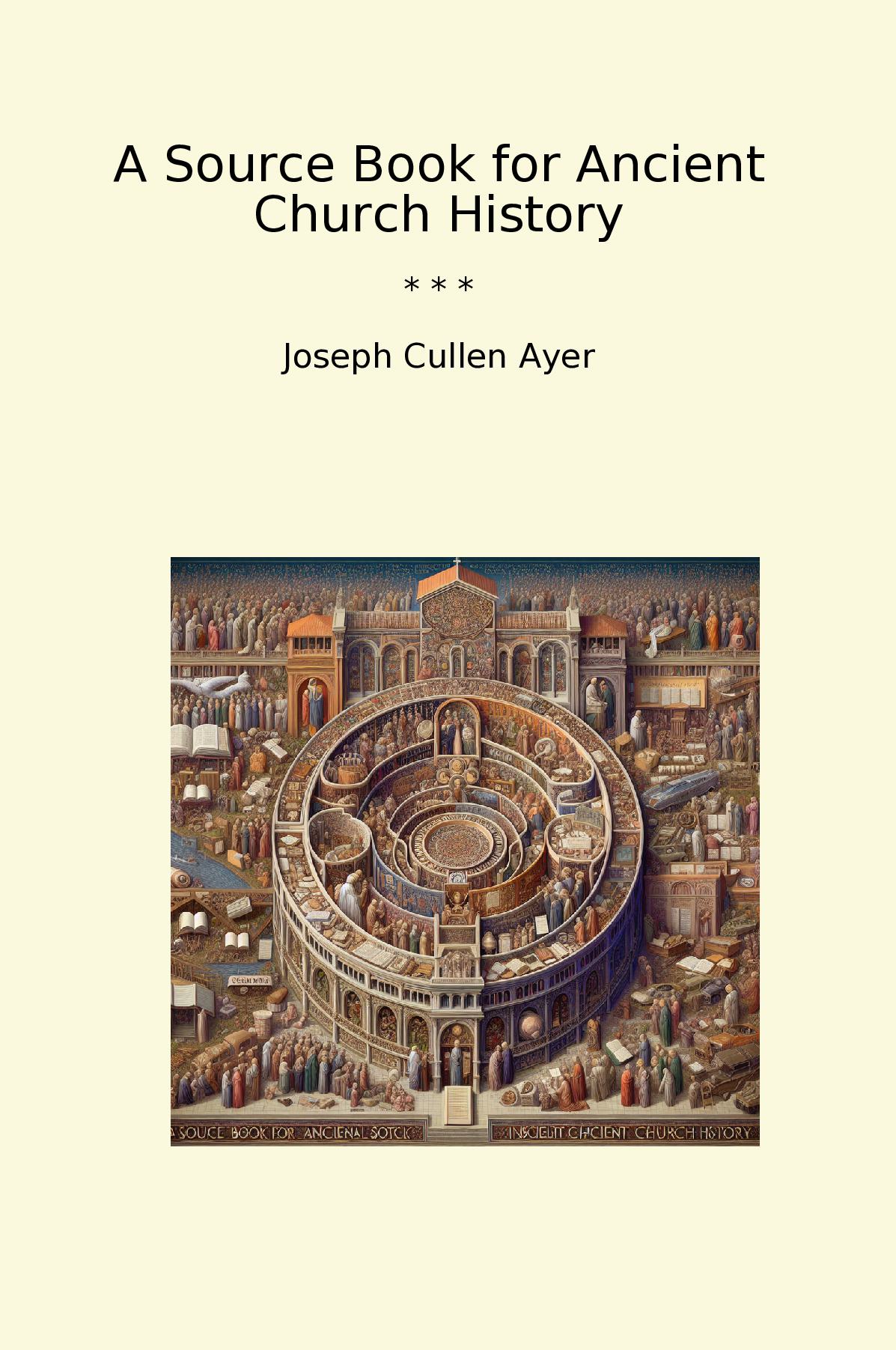 A Source Book for Ancient Church History