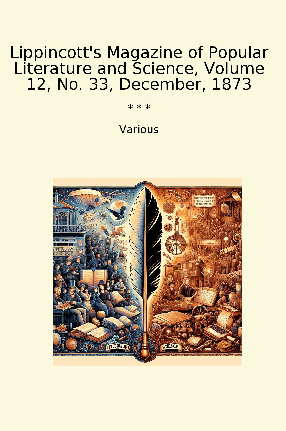 Lippincott's Magazine of Popular Literature and Science, Volume 12, No. 33, December, 1873