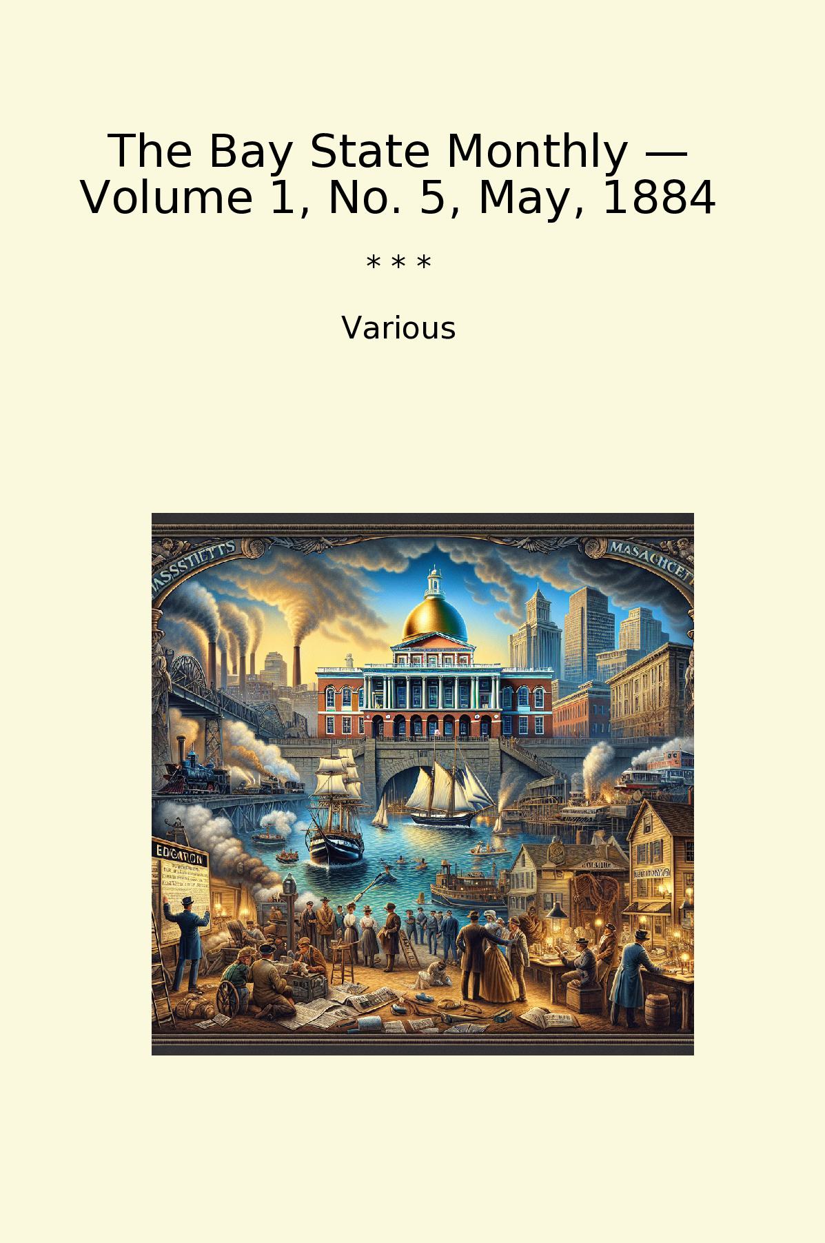 The Bay State Monthly — Volume 1, No. 5, May, 1884