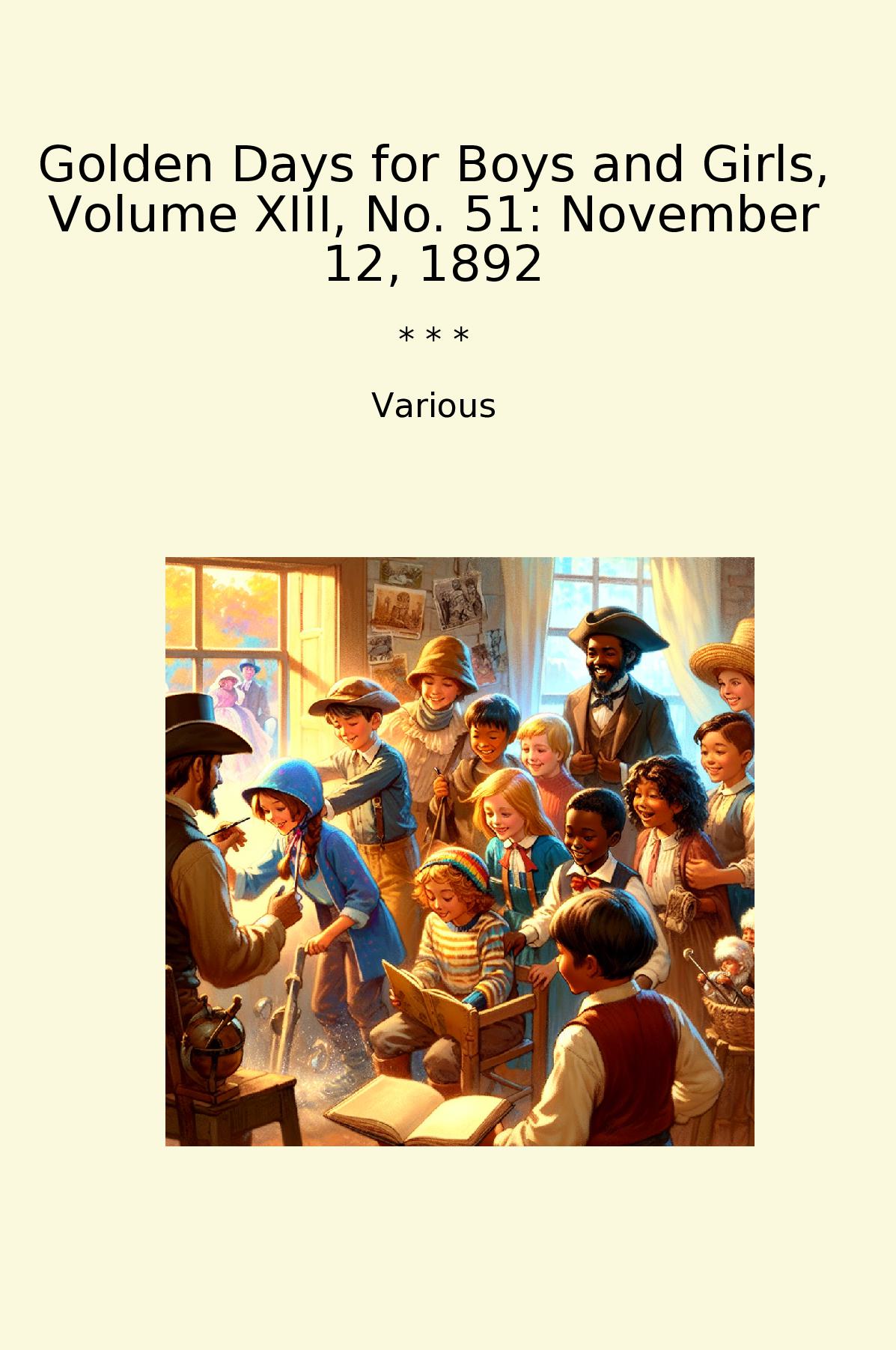 Golden Days for Boys and Girls, Volume XIII, No. 51: November 12, 1892