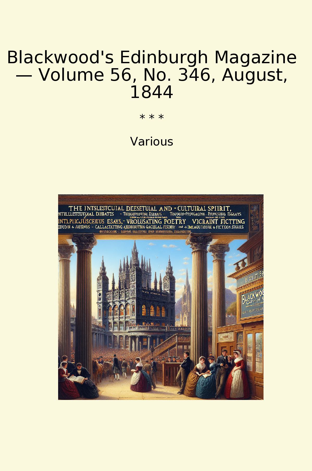 Blackwood's Edinburgh Magazine — Volume 56, No. 346, August, 1844