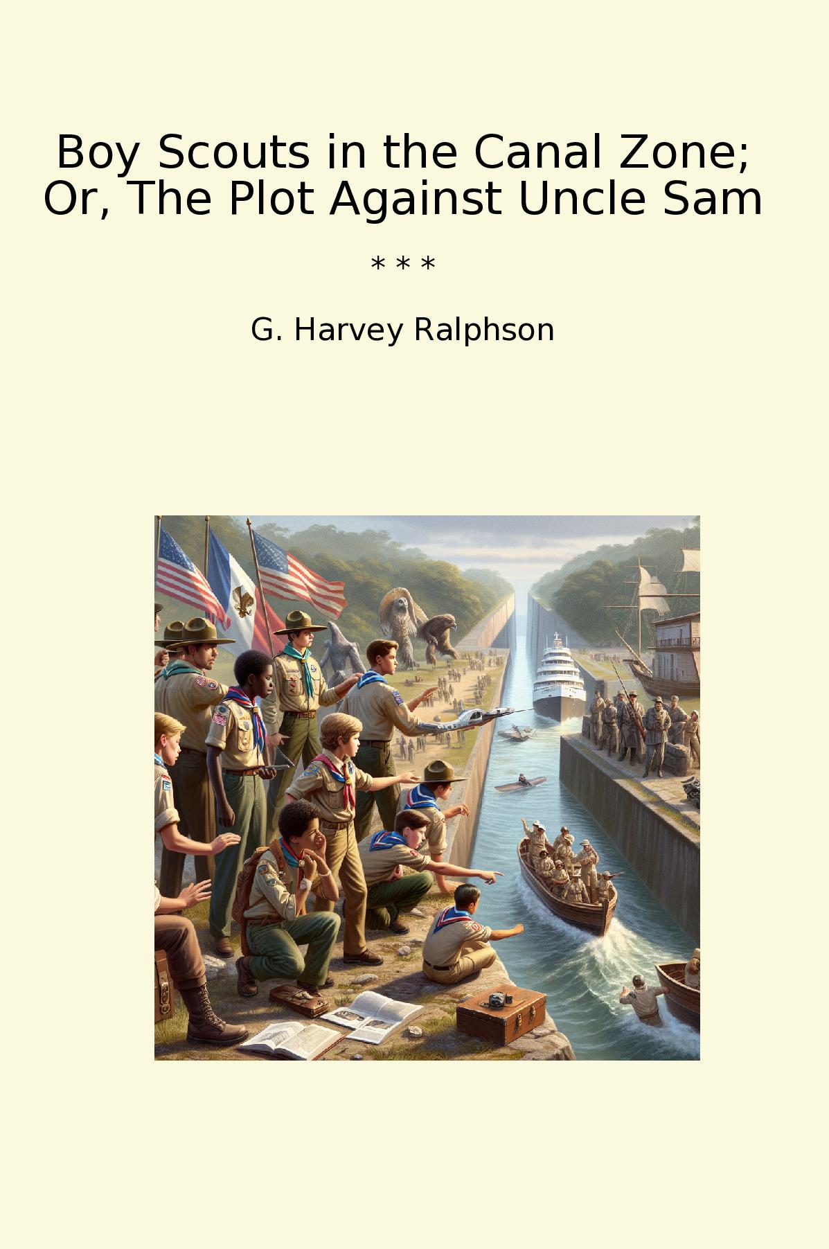 Boy Scouts in the Canal Zone; Or, The Plot Against Uncle Sam