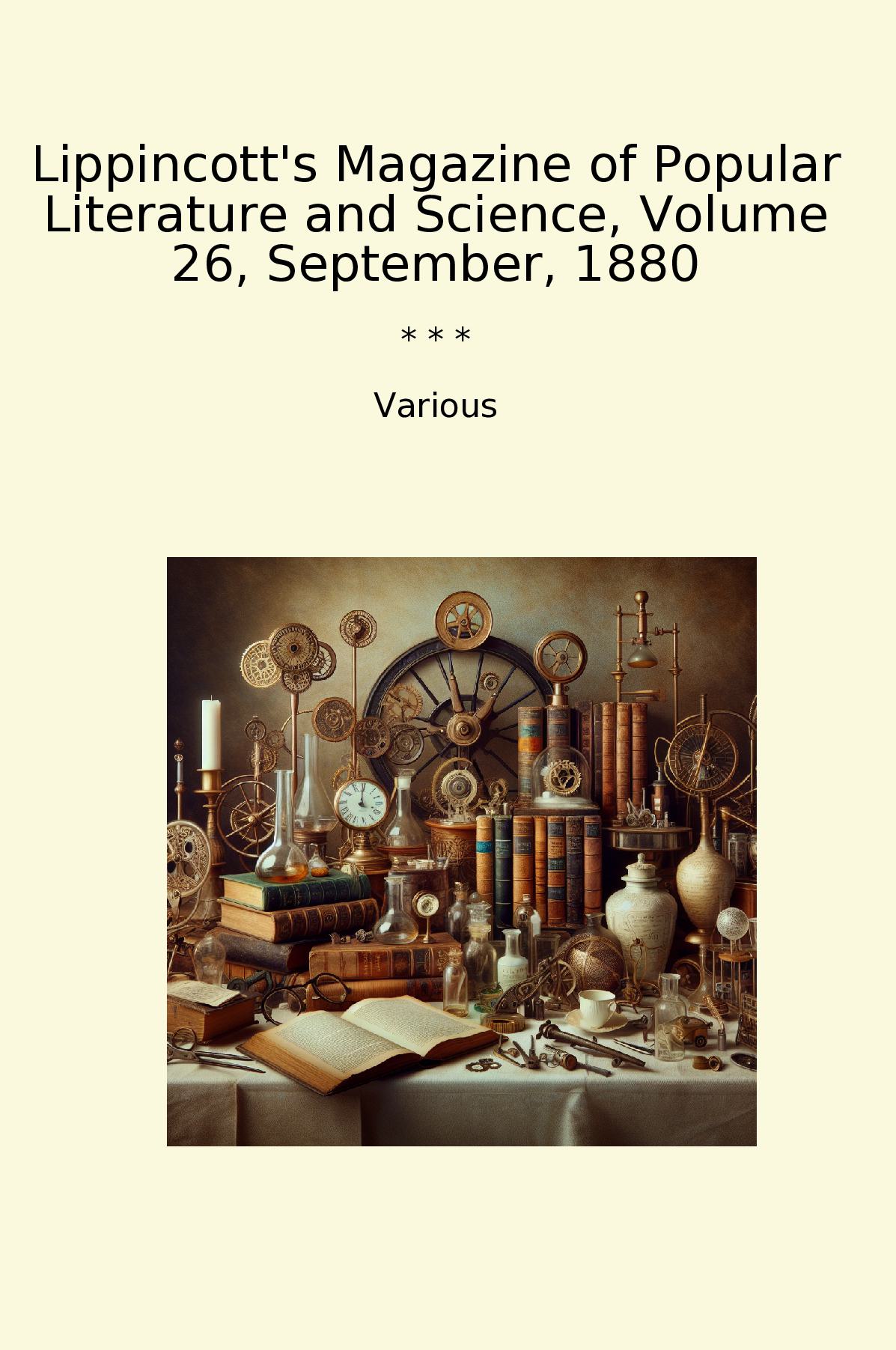 Lippincott's Magazine of Popular Literature and Science, Volume 26, September, 1880
