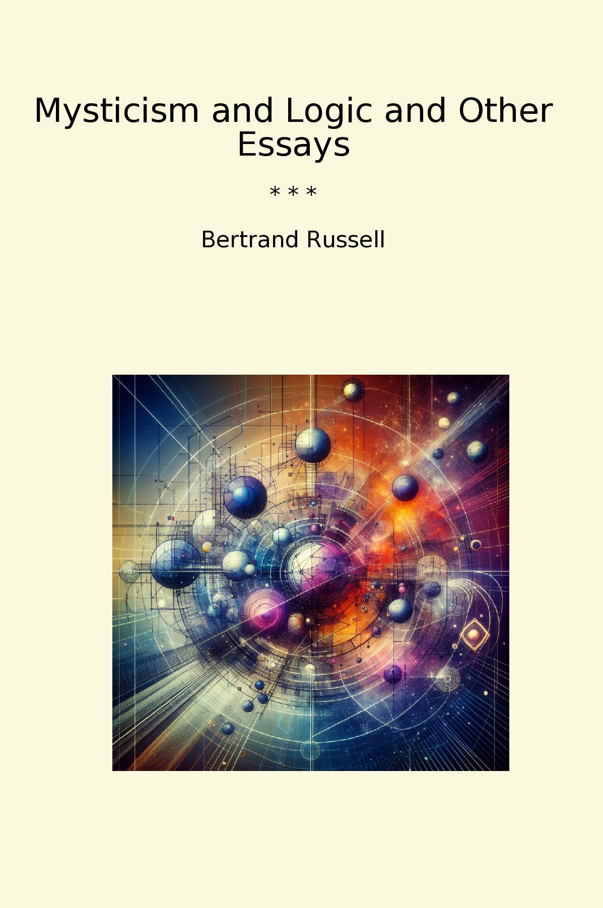 Mysticism and Logic and Other Essays