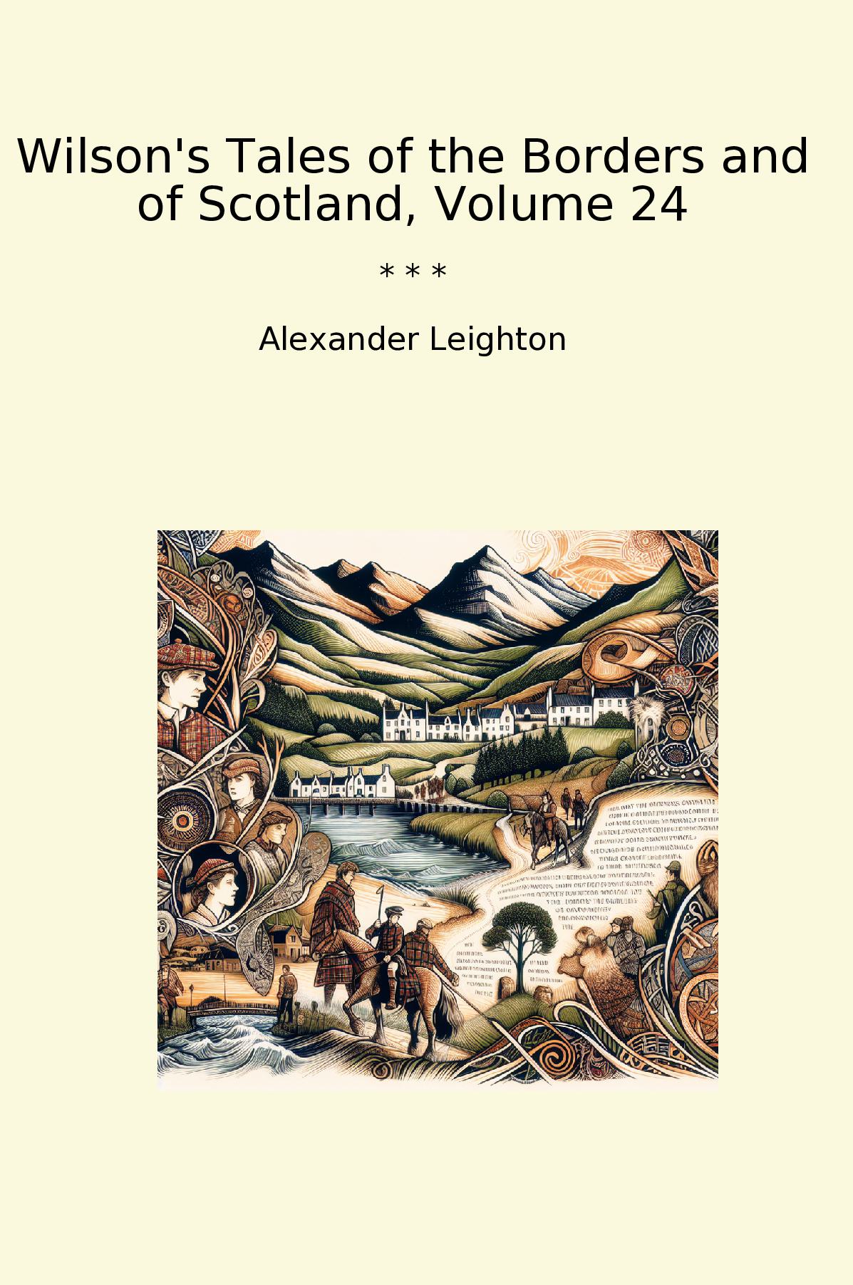 Wilson's Tales of the Borders and of Scotland, Volume 24