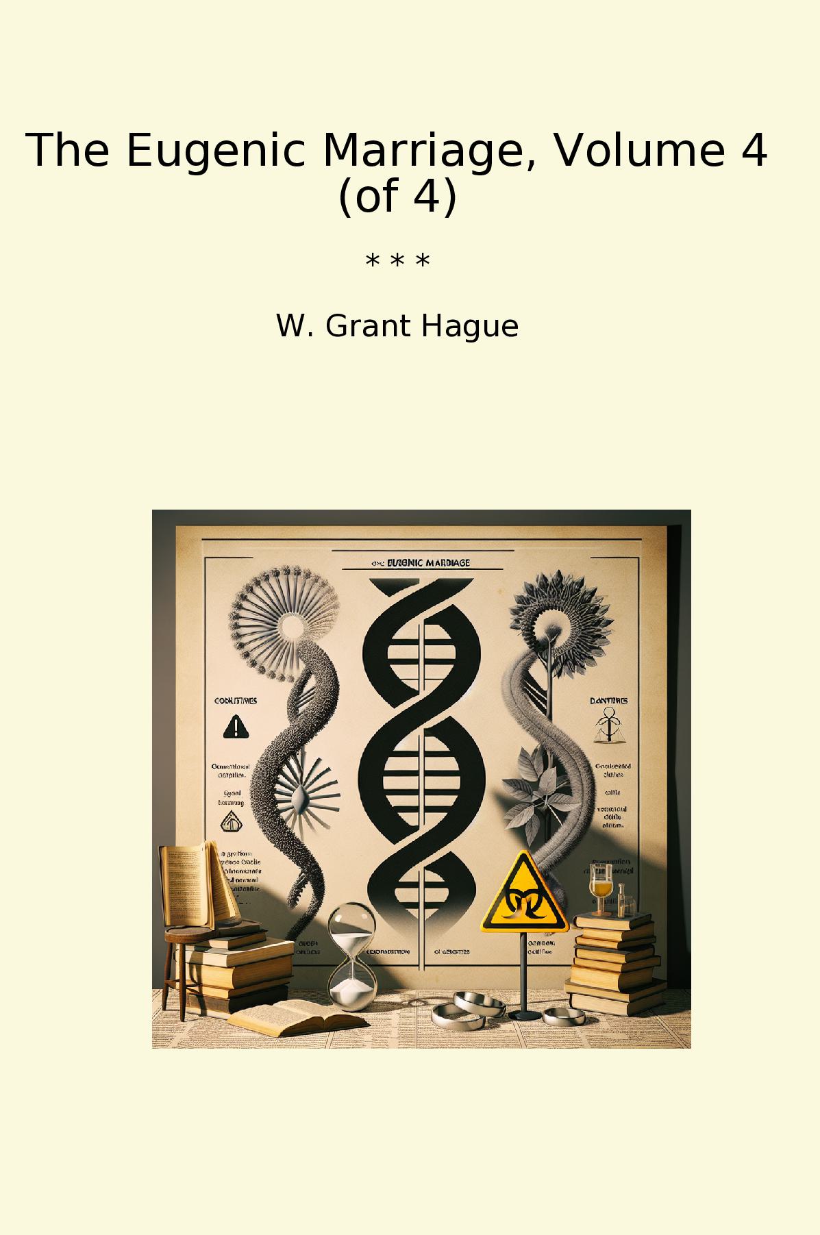 The Eugenic Marriage, Volume 4 (of 4)