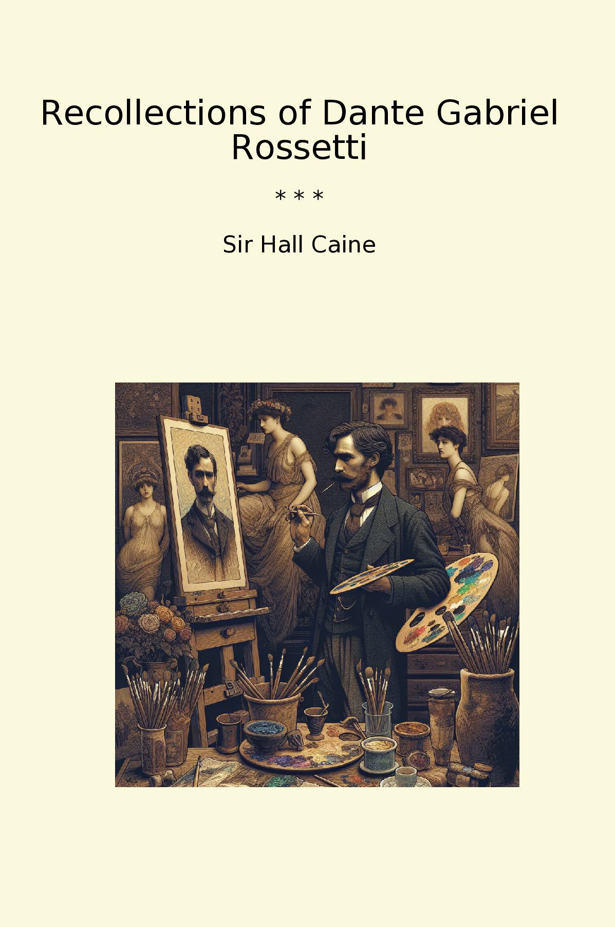 Recollections of Dante Gabriel Rossetti