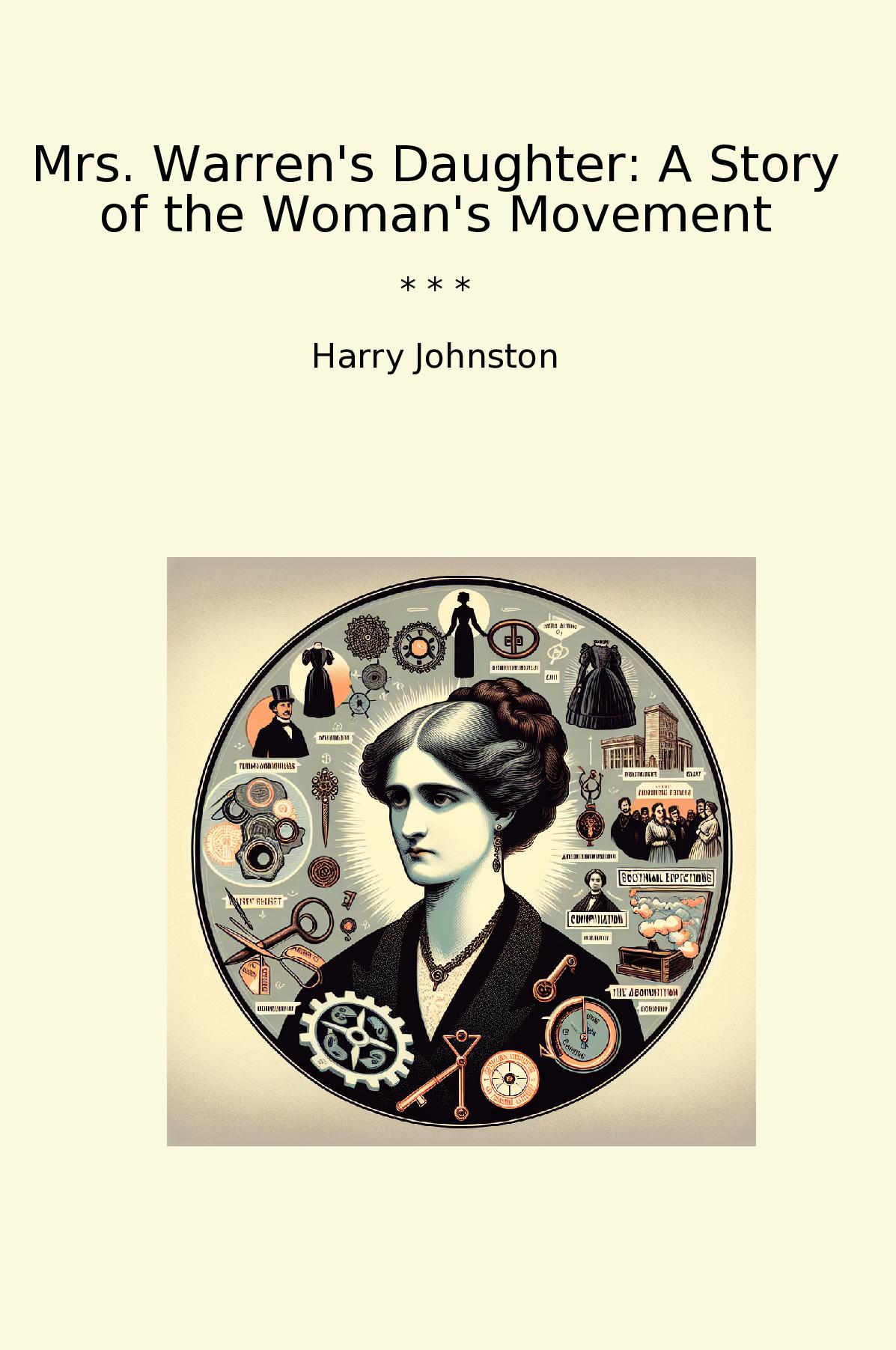 Mrs. Warren's Daughter: A Story of the Woman's Movement