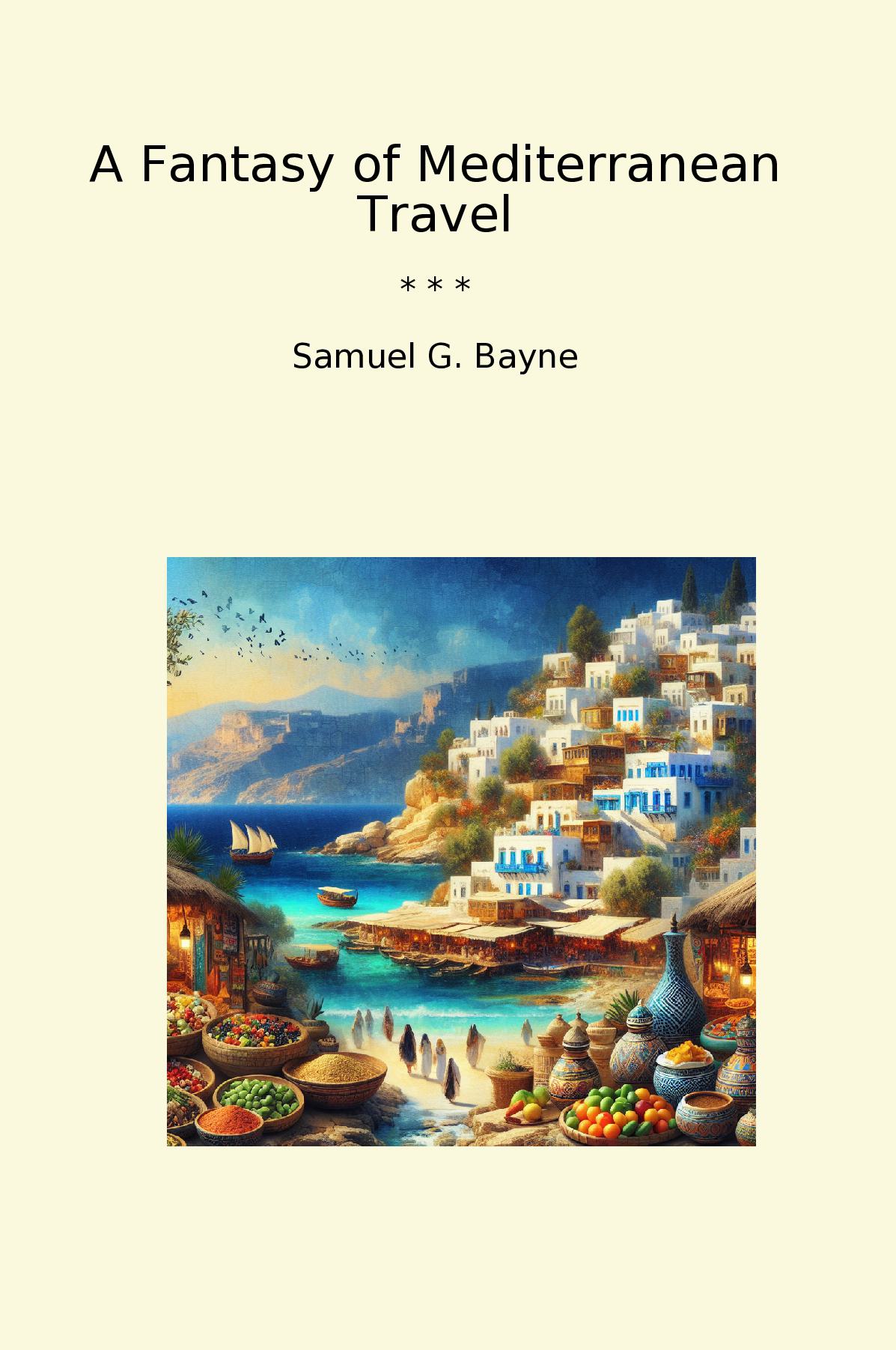 A Fantasy of Mediterranean Travel