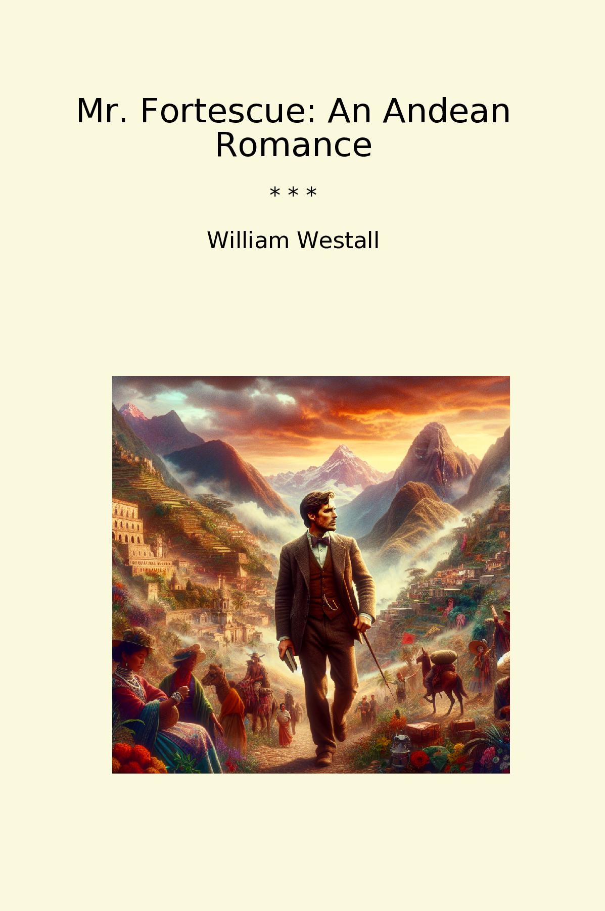Mr. Fortescue: An Andean Romance