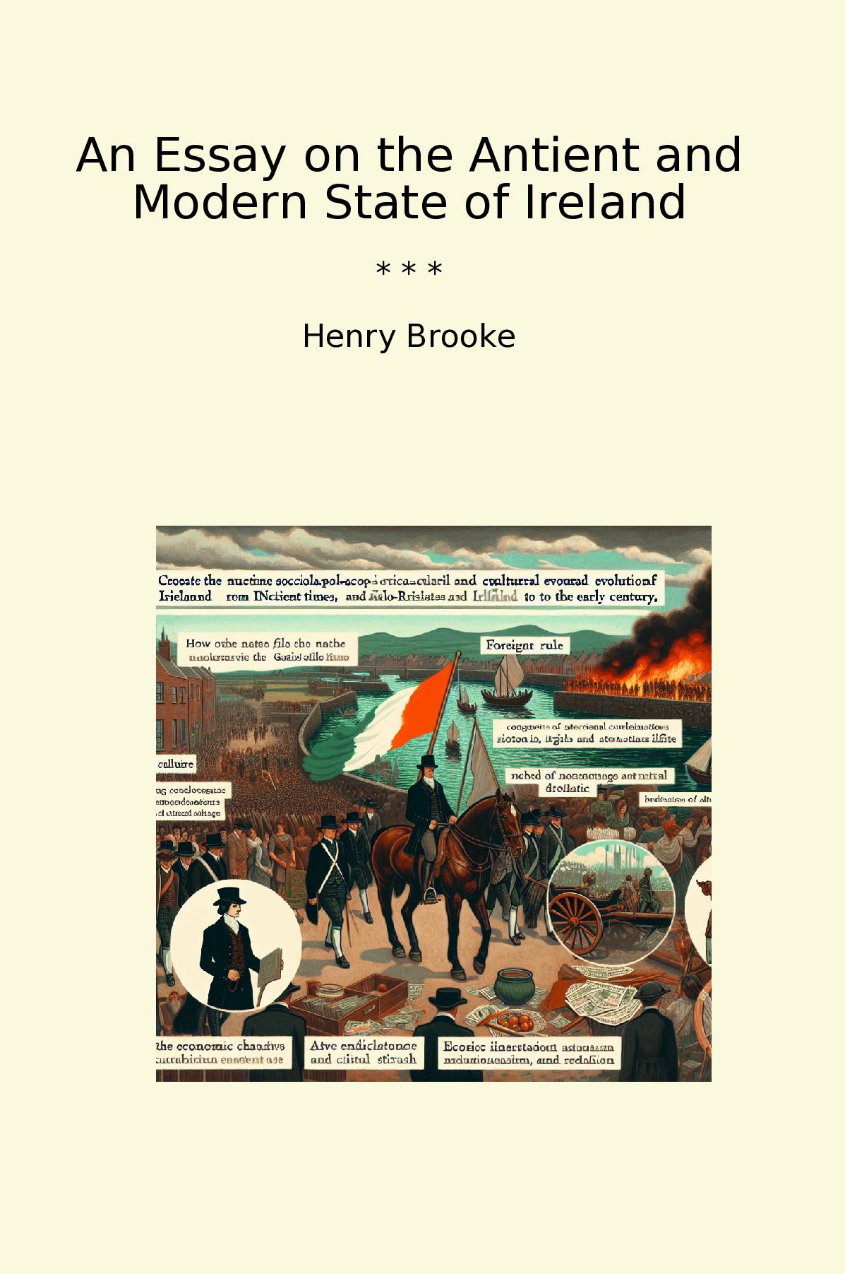 An Essay on the Antient and Modern State of Ireland