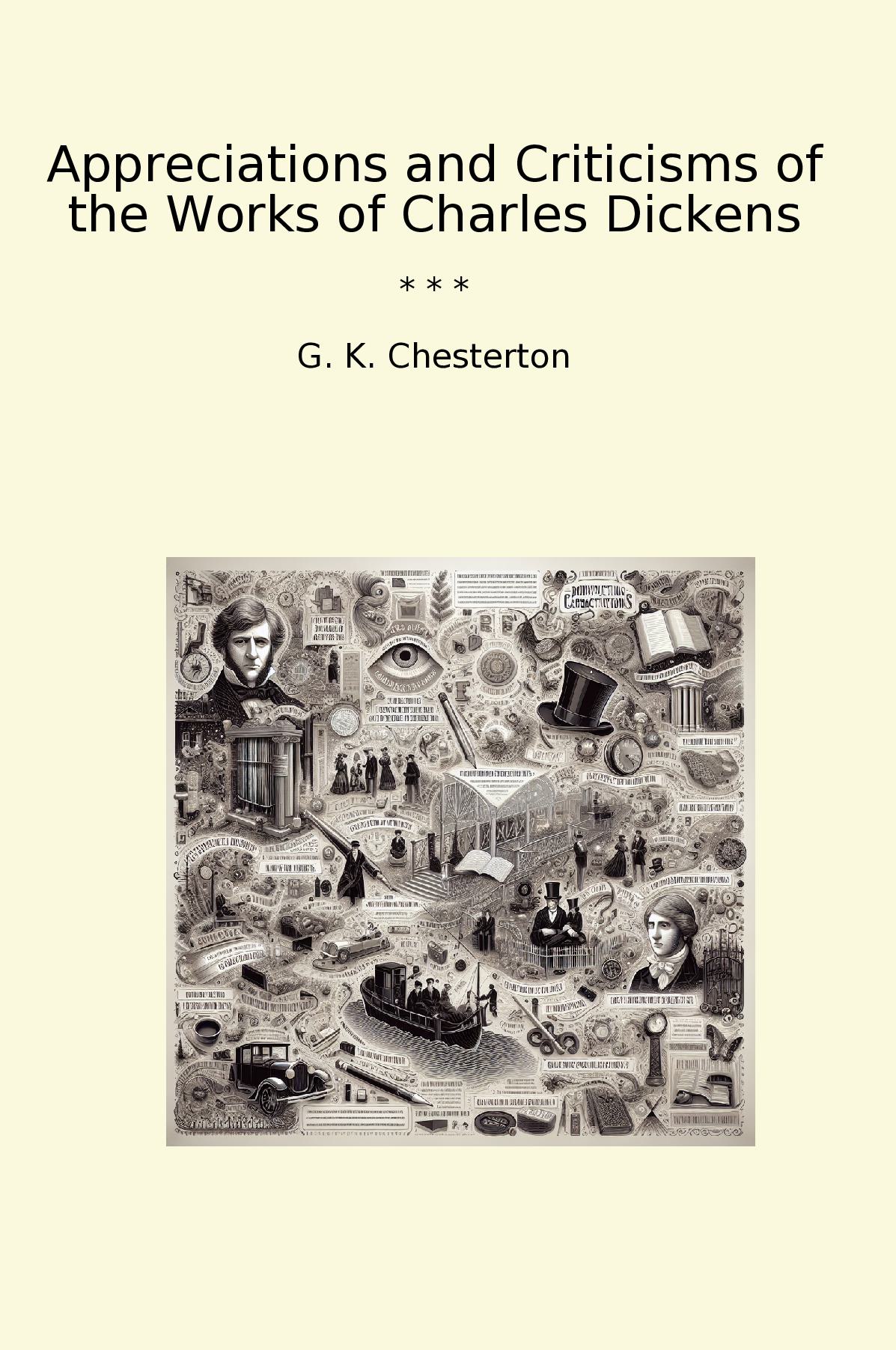 Appreciations and Criticisms of the Works of Charles Dickens
