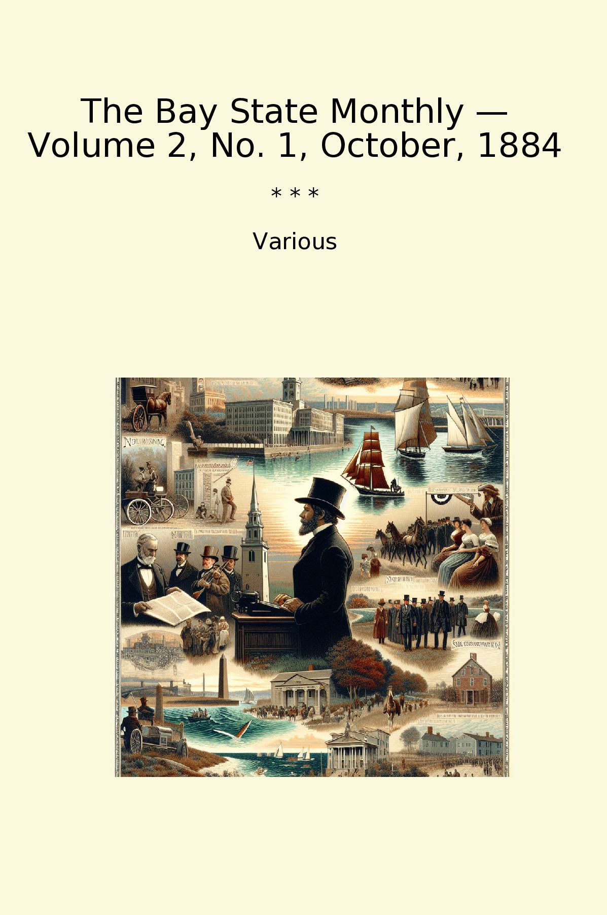 The Bay State Monthly — Volume 2, No. 1, October, 1884