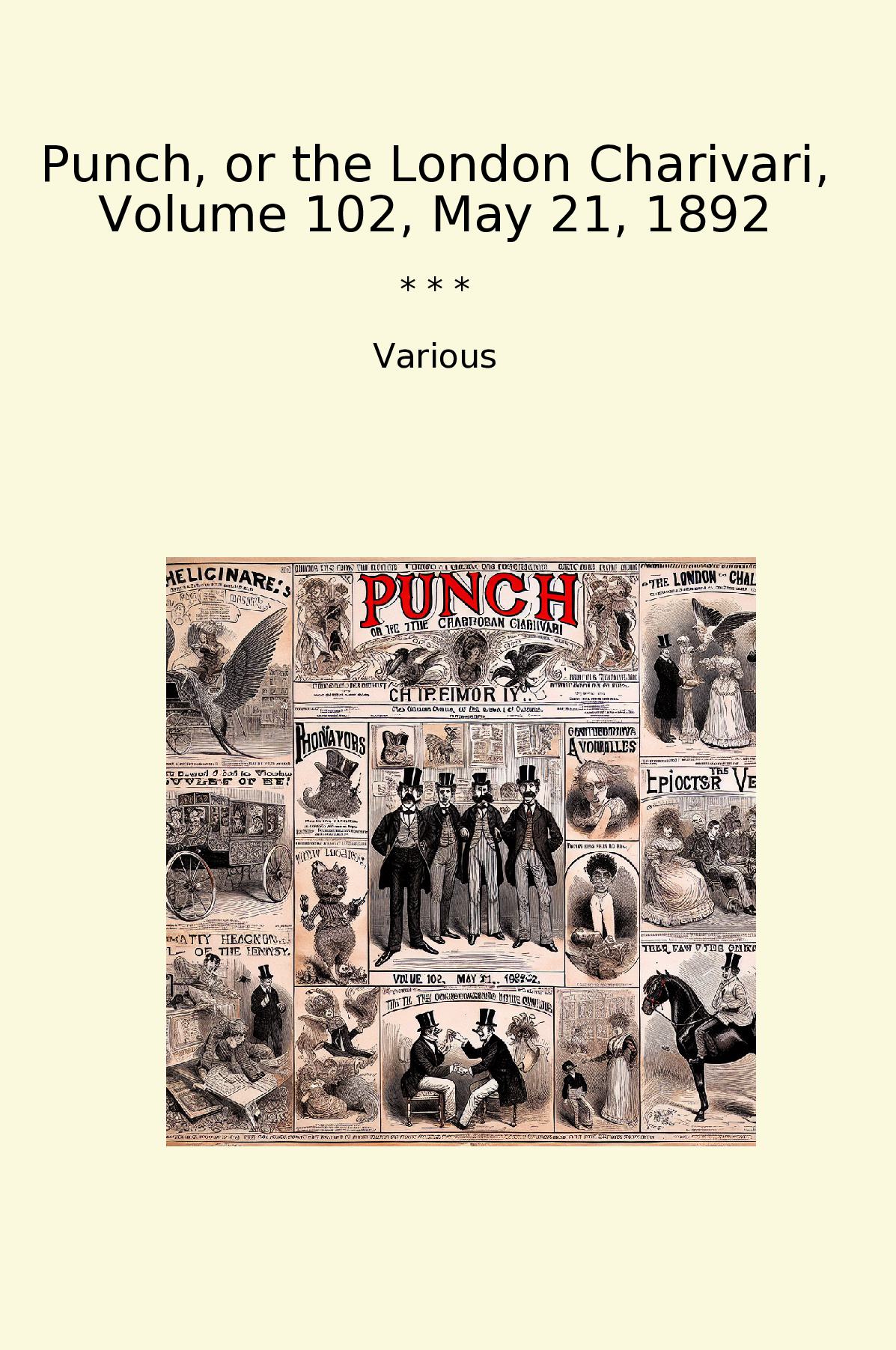 Punch, or the London Charivari, Volume 102, May 21, 1892