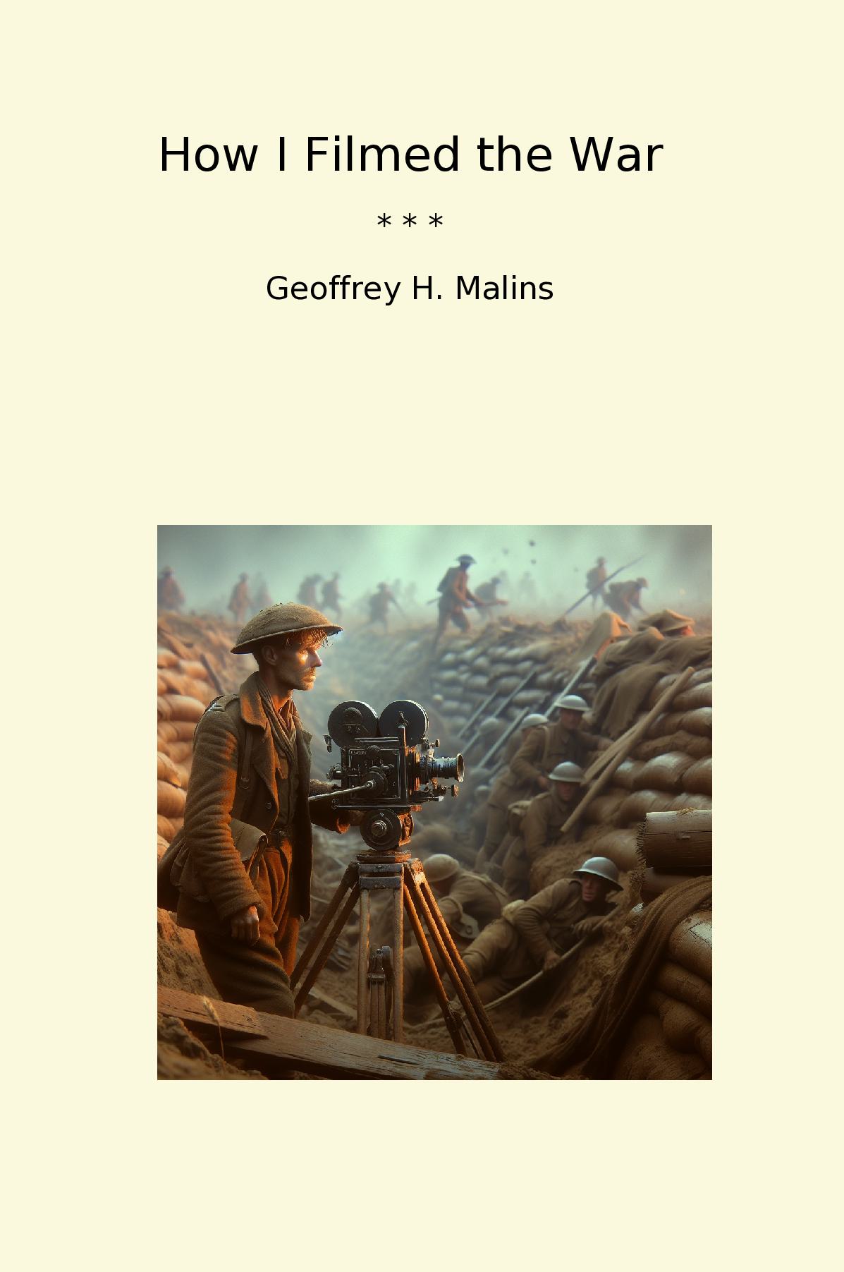 How I Filmed the War