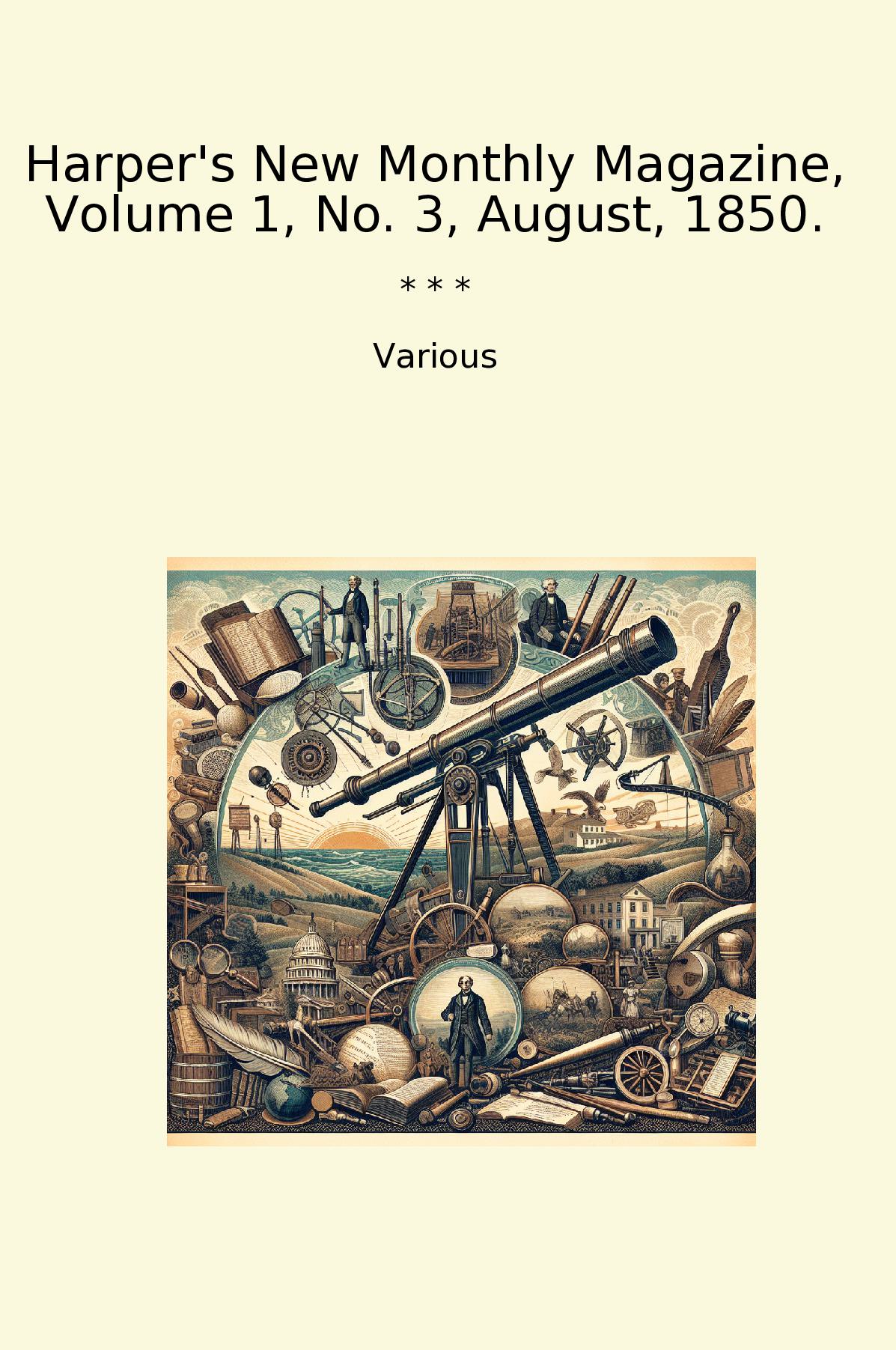 Harper's New Monthly Magazine, Volume 1, No. 3, August, 1850.