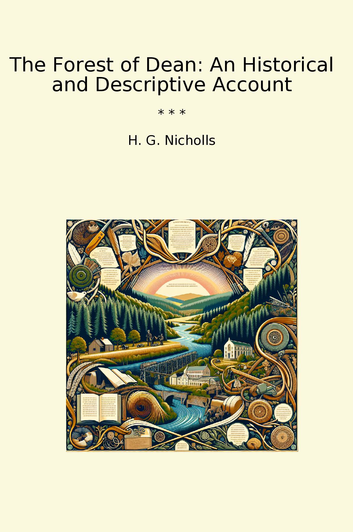 The Forest of Dean: An Historical and Descriptive Account