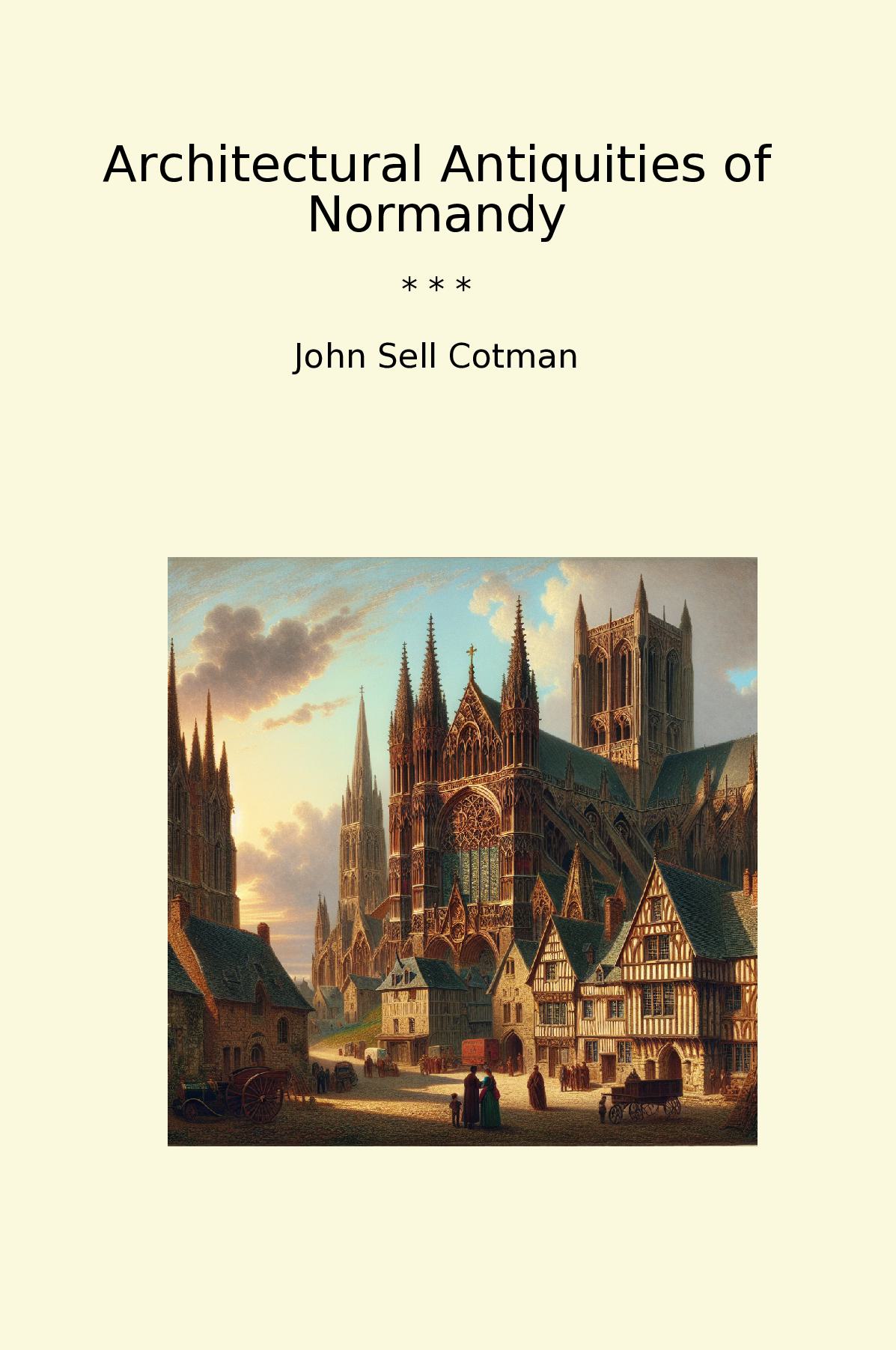 Architectural Antiquities of Normandy