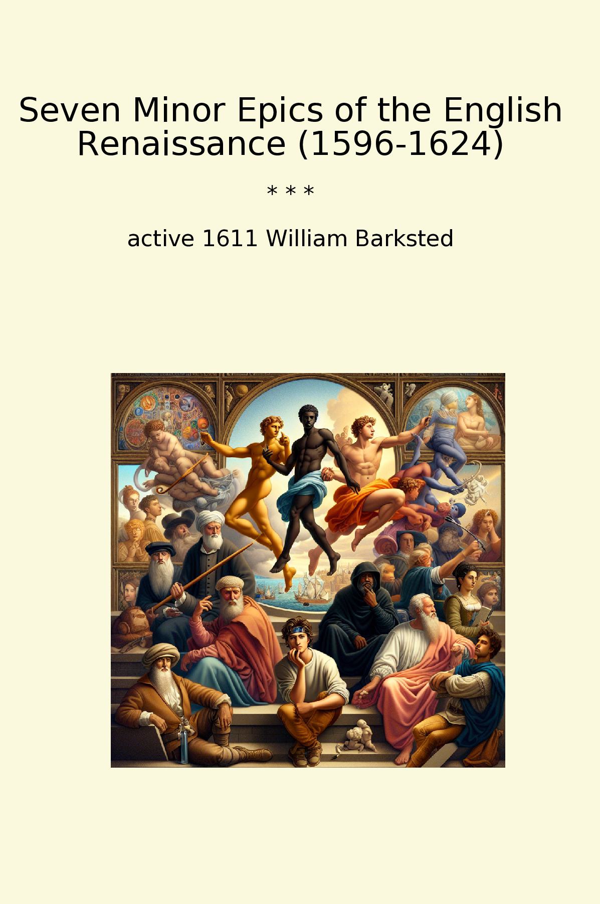 Seven Minor Epics of the English Renaissance (1596-1624)