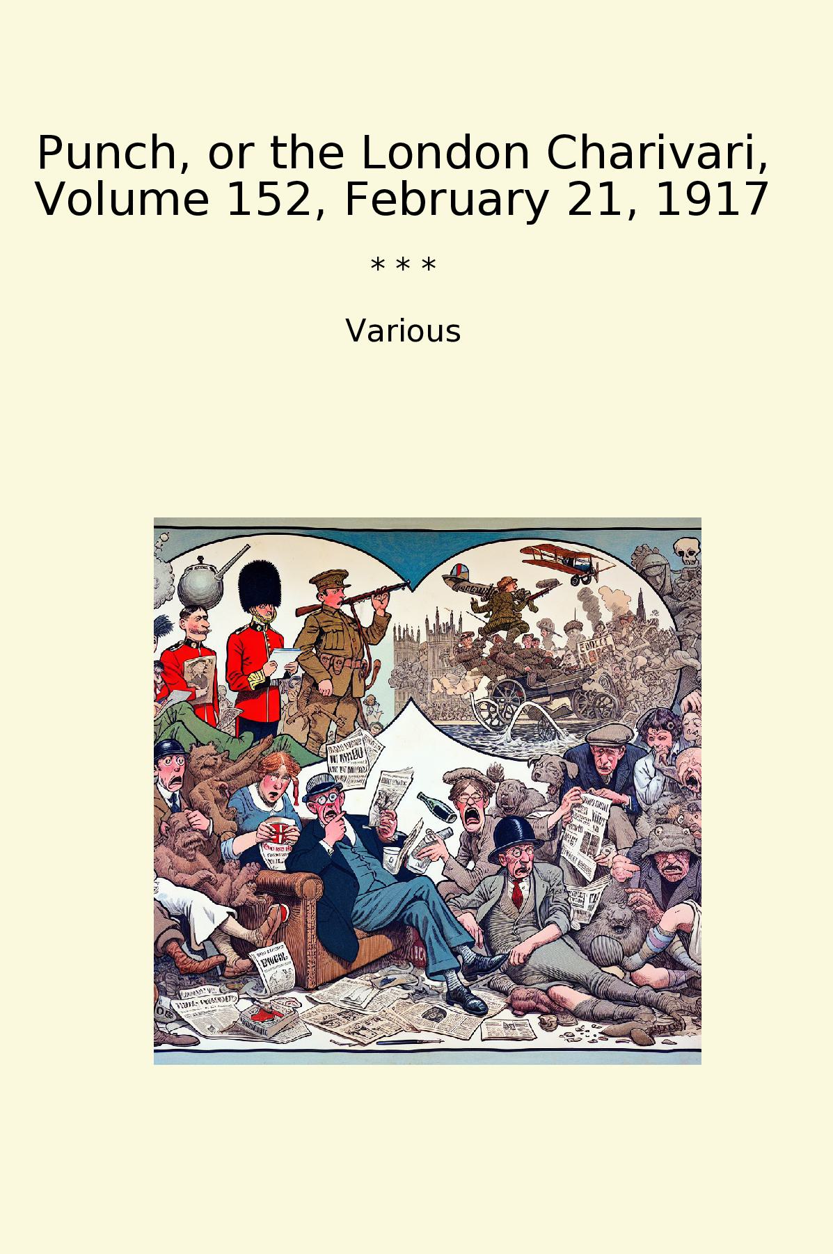 Punch, or the London Charivari, Volume 152, February 21, 1917