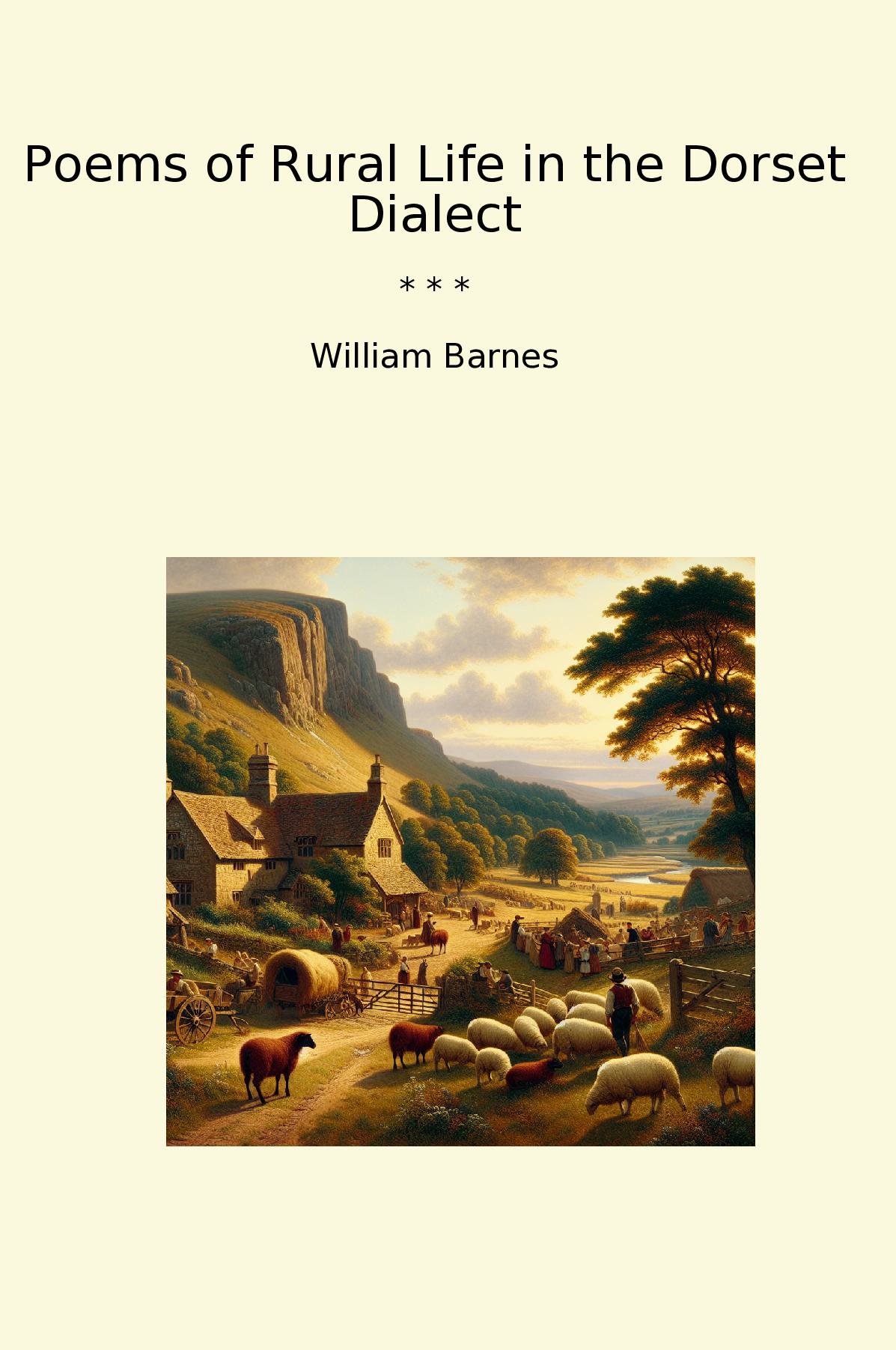 Poems of Rural Life in the Dorset Dialect