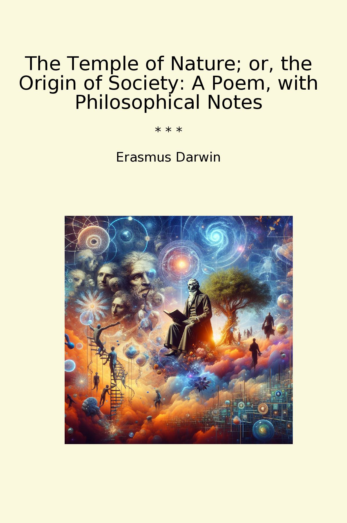 The Temple of Nature; or, the Origin of Society: A Poem, with Philosophical Notes