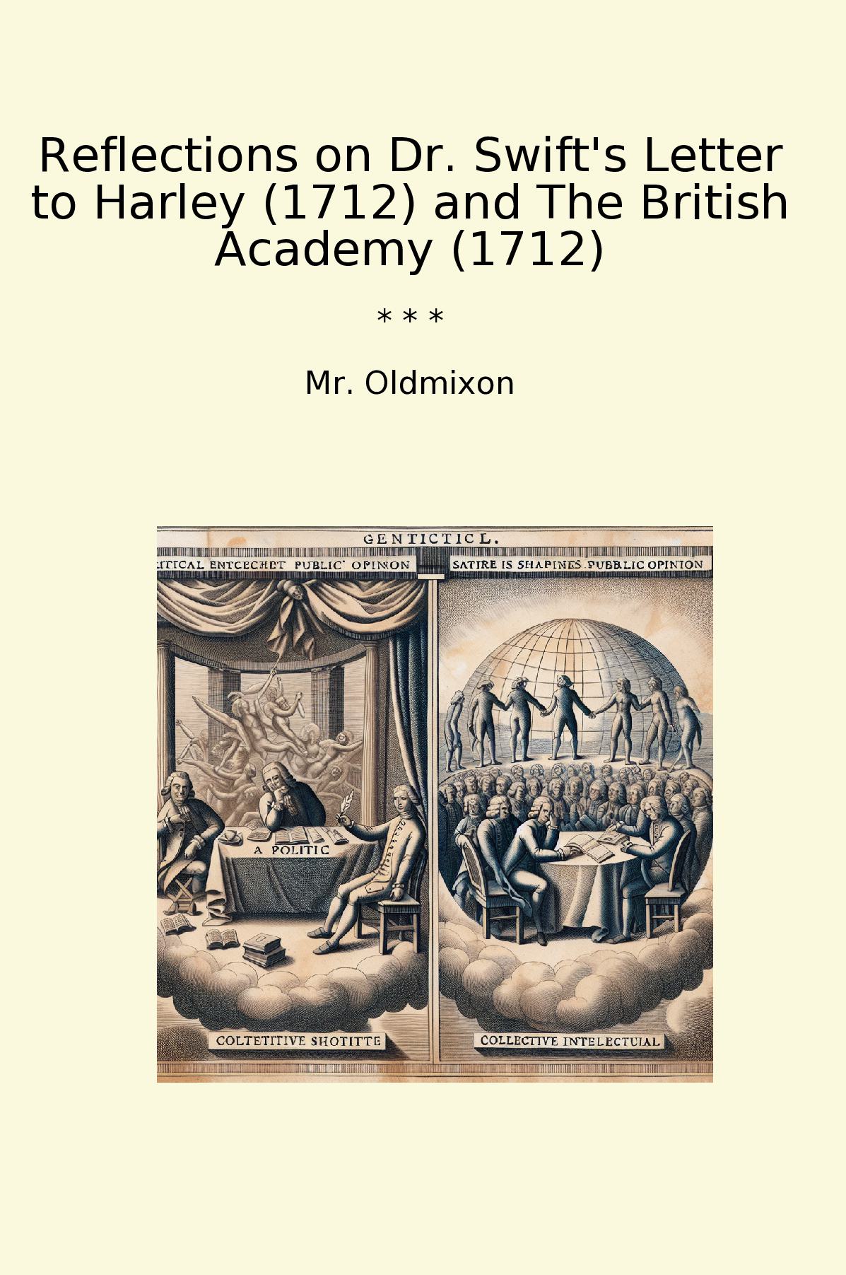 Reflections on Dr. Swift's Letter to Harley (1712) and The British Academy (1712)